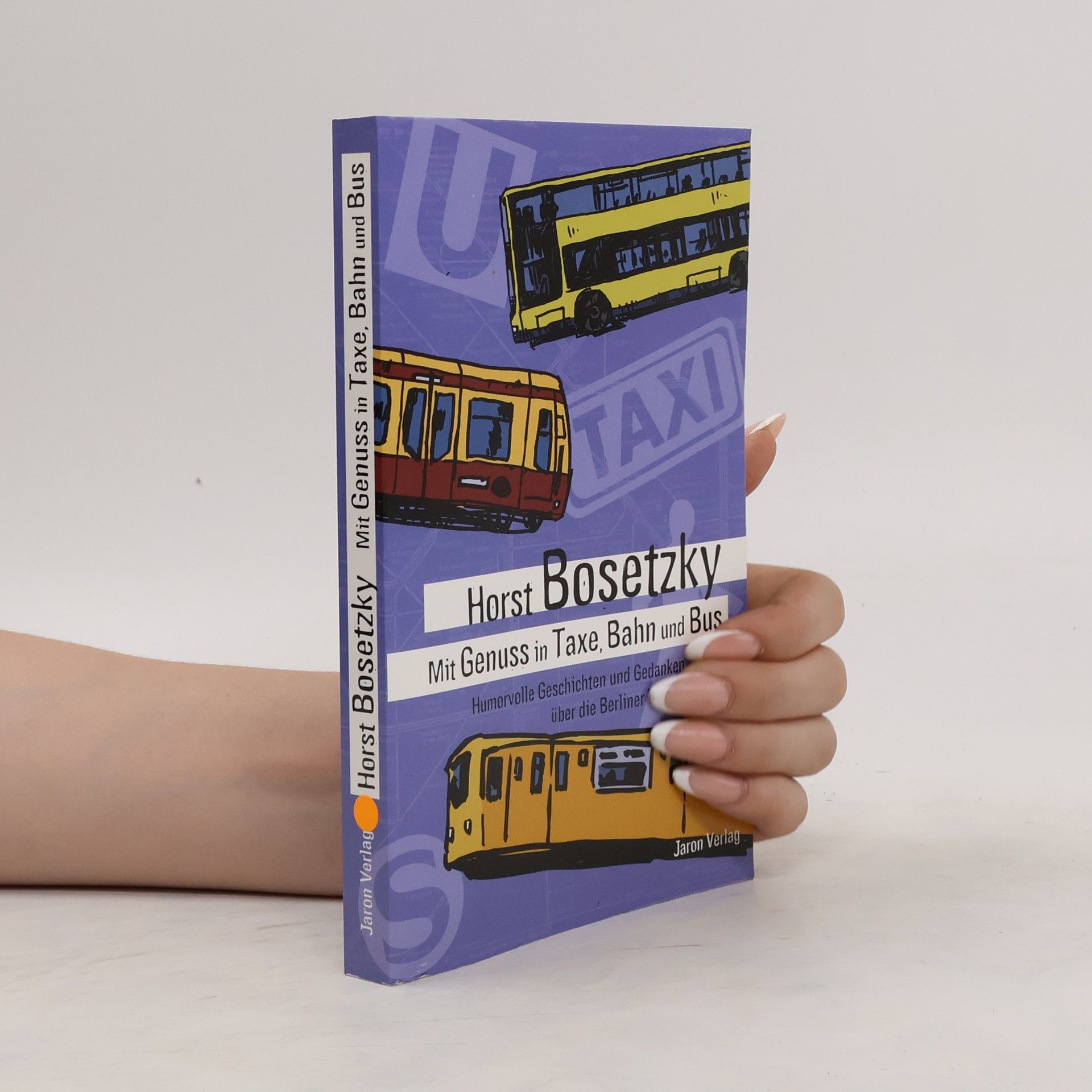 Horst Bosetzky Mit Genuss in Taxe, Bahn und Bus