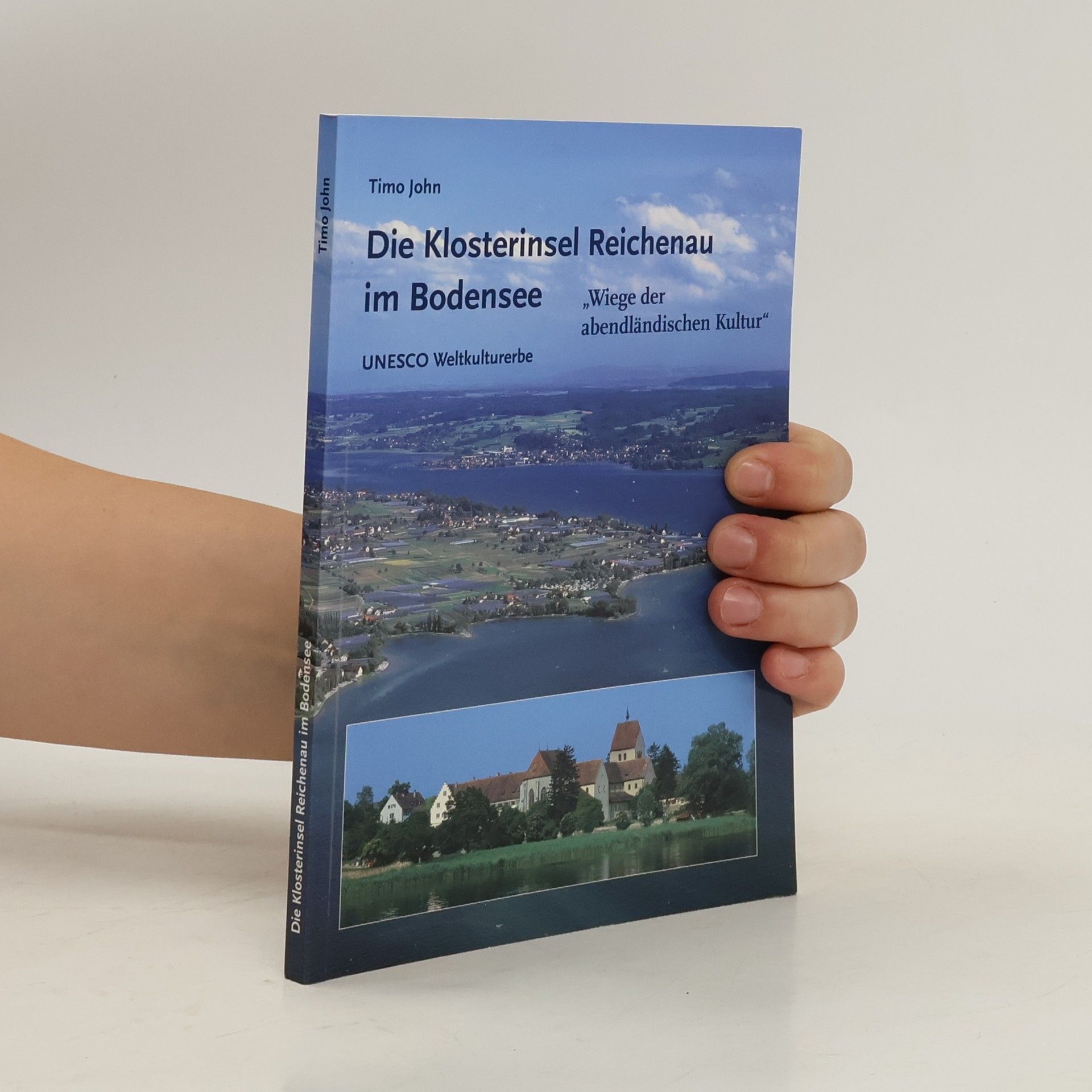 Timo John Die Klosterinsel Reichenau im Bodensee
