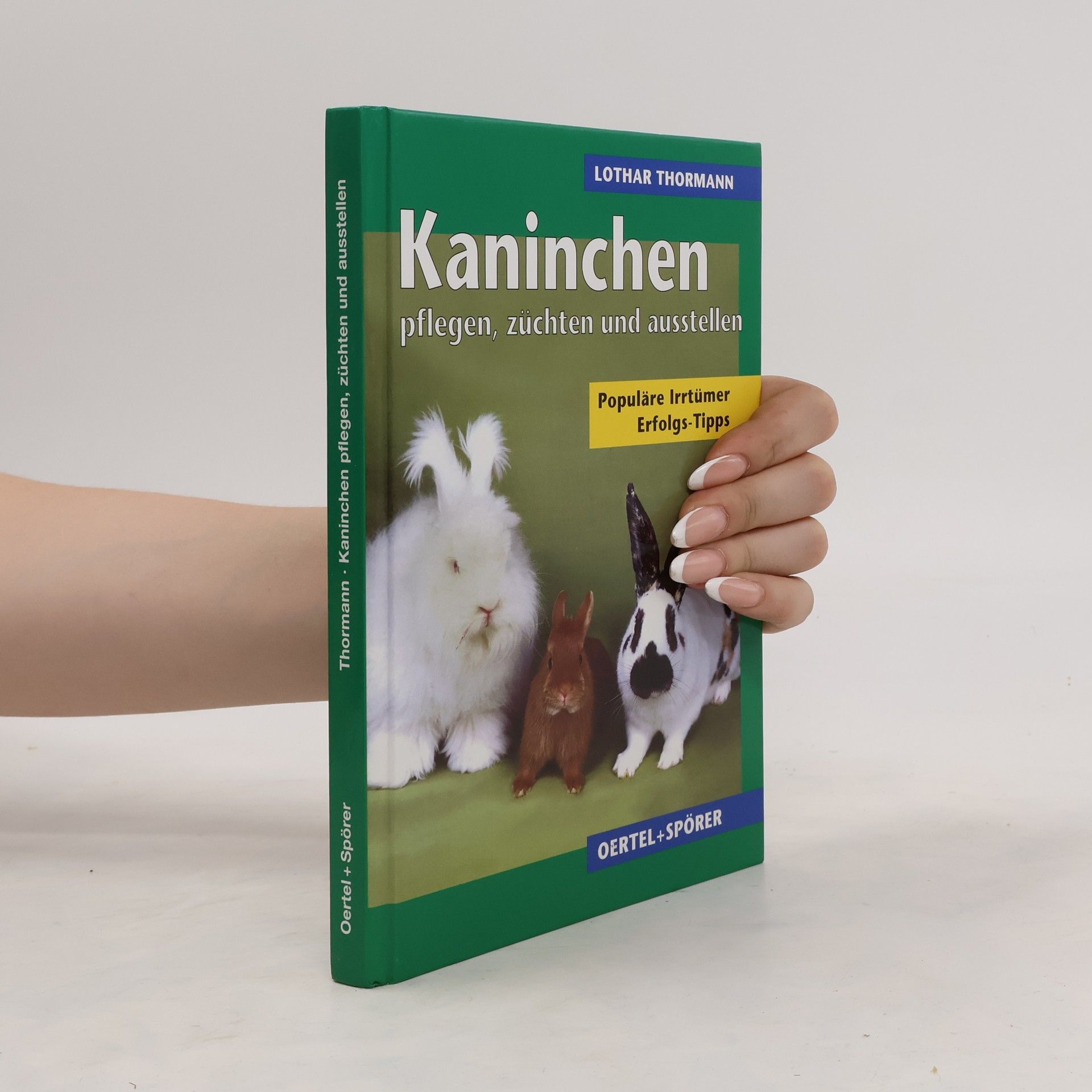 Lothar Thormann Kaninchen pflegen, züchten, ausstellen