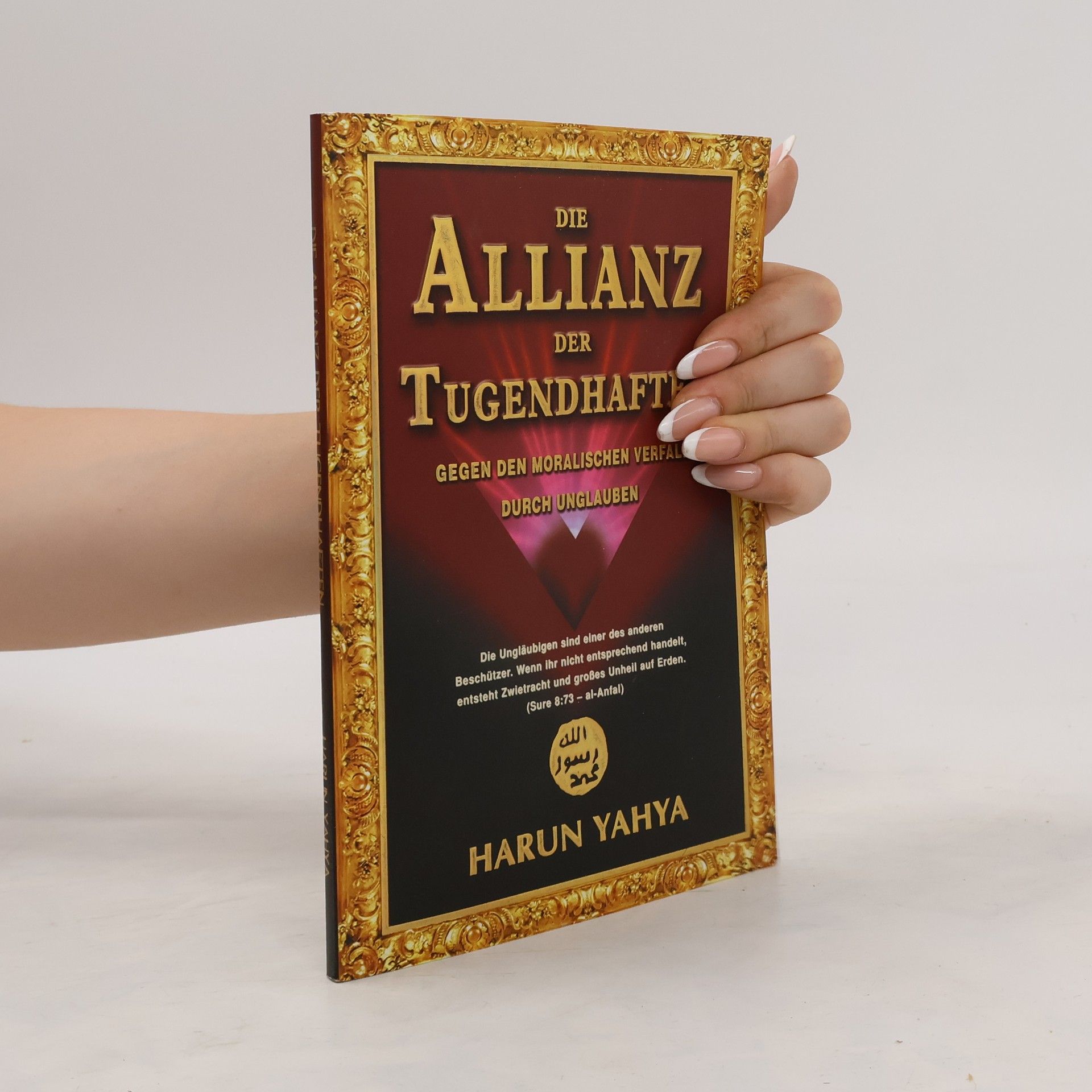 Hârun Yahya Die Allianz der Tugendhaften