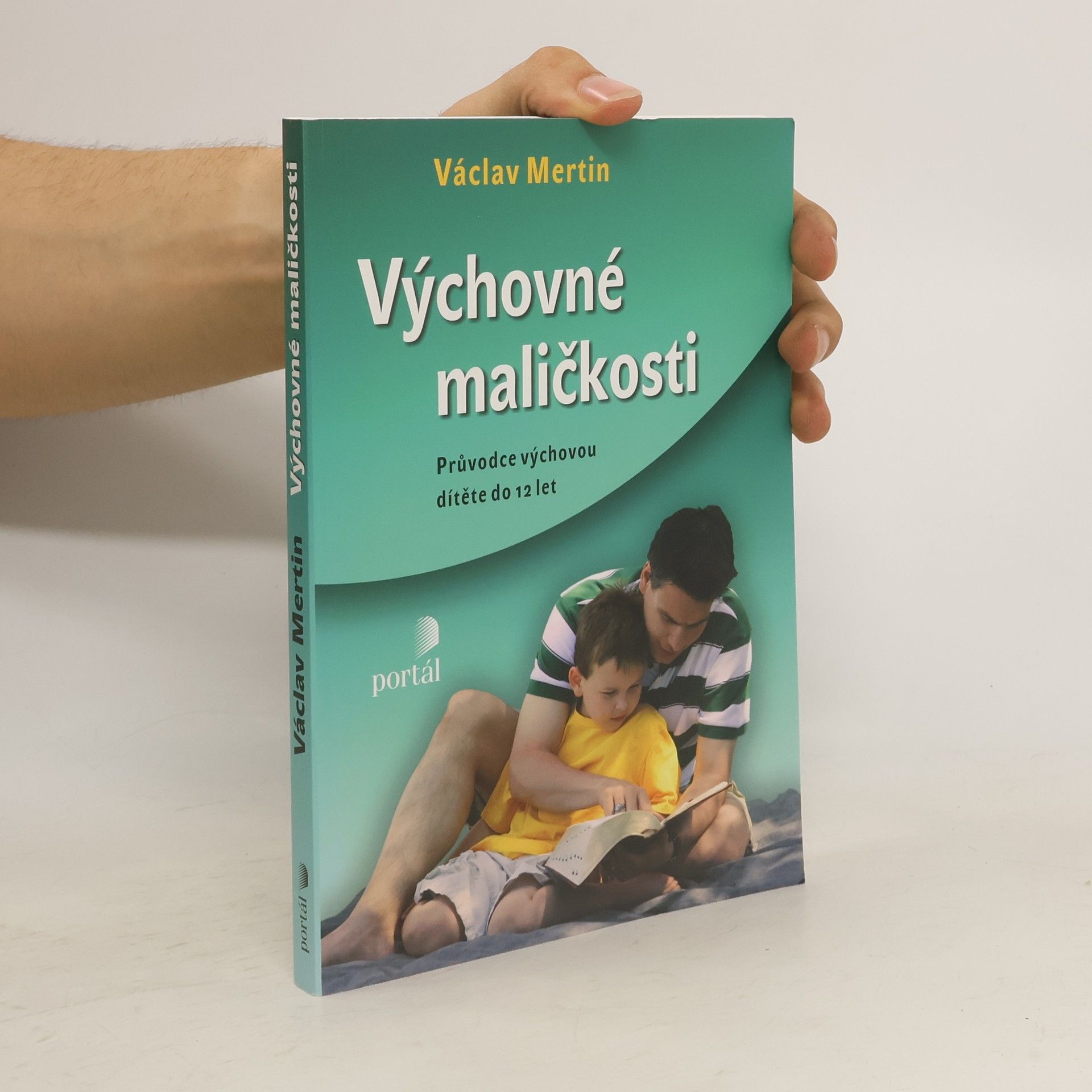 Václav Mertin Výchovné maličkosti: Průvodce výchovou dítěte do 12 let