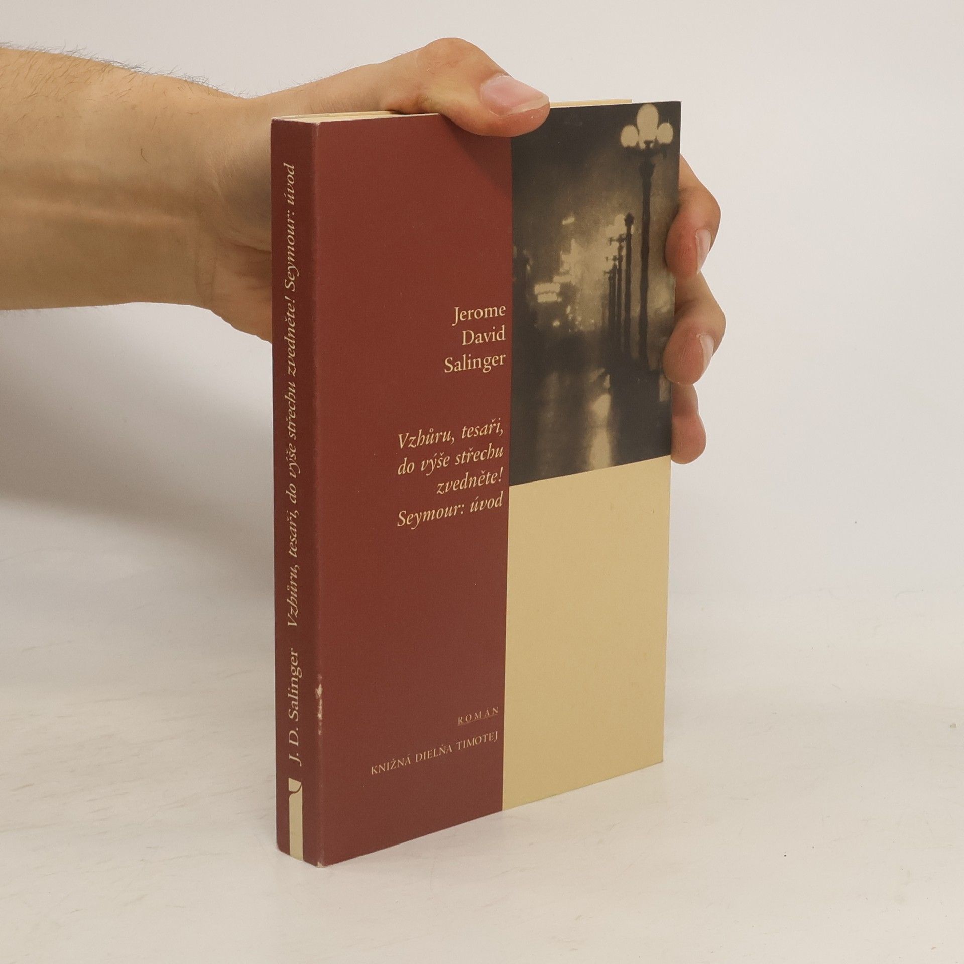 J. D. Salinger Vzhůru, tesaři, do výše střechu zvedněte! Seymour: úvod