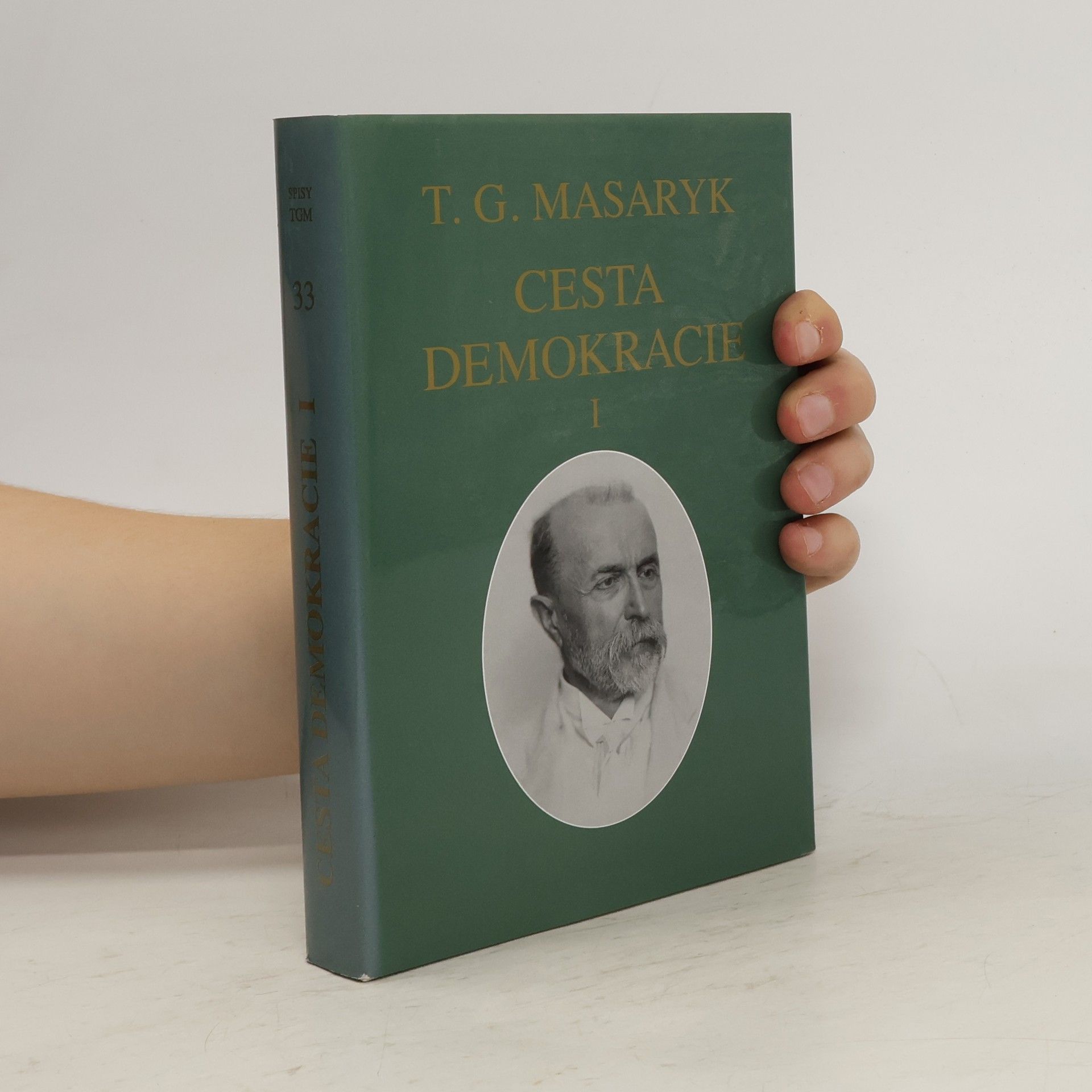 Tomáš Garrigue Masaryk Cesta demokracie I.