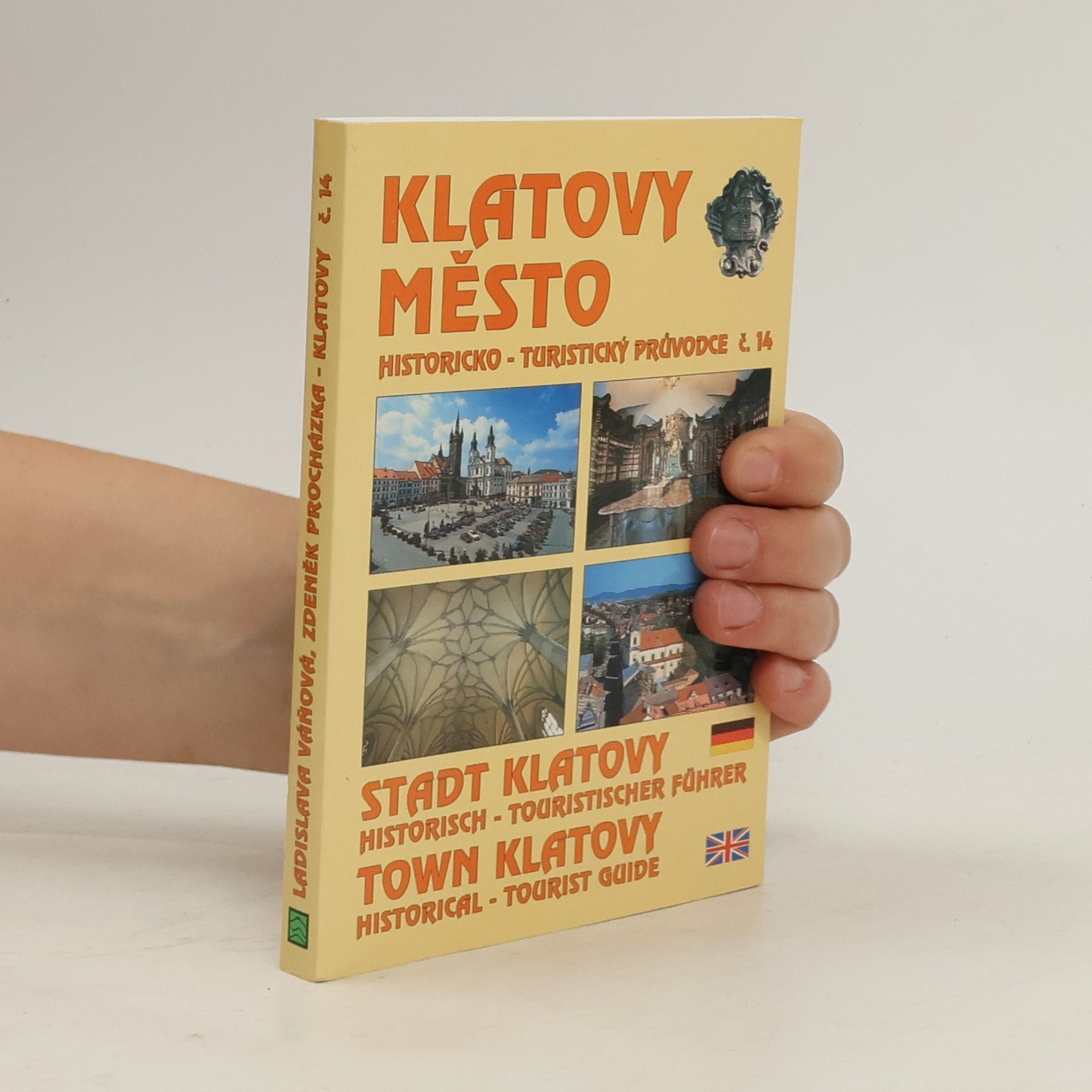 Collective Klatovy město : historicko-turistiský průvodce = Klatovy Stadt : historisch-touristischer Führer = Klatovy Town : historical-tourist guide