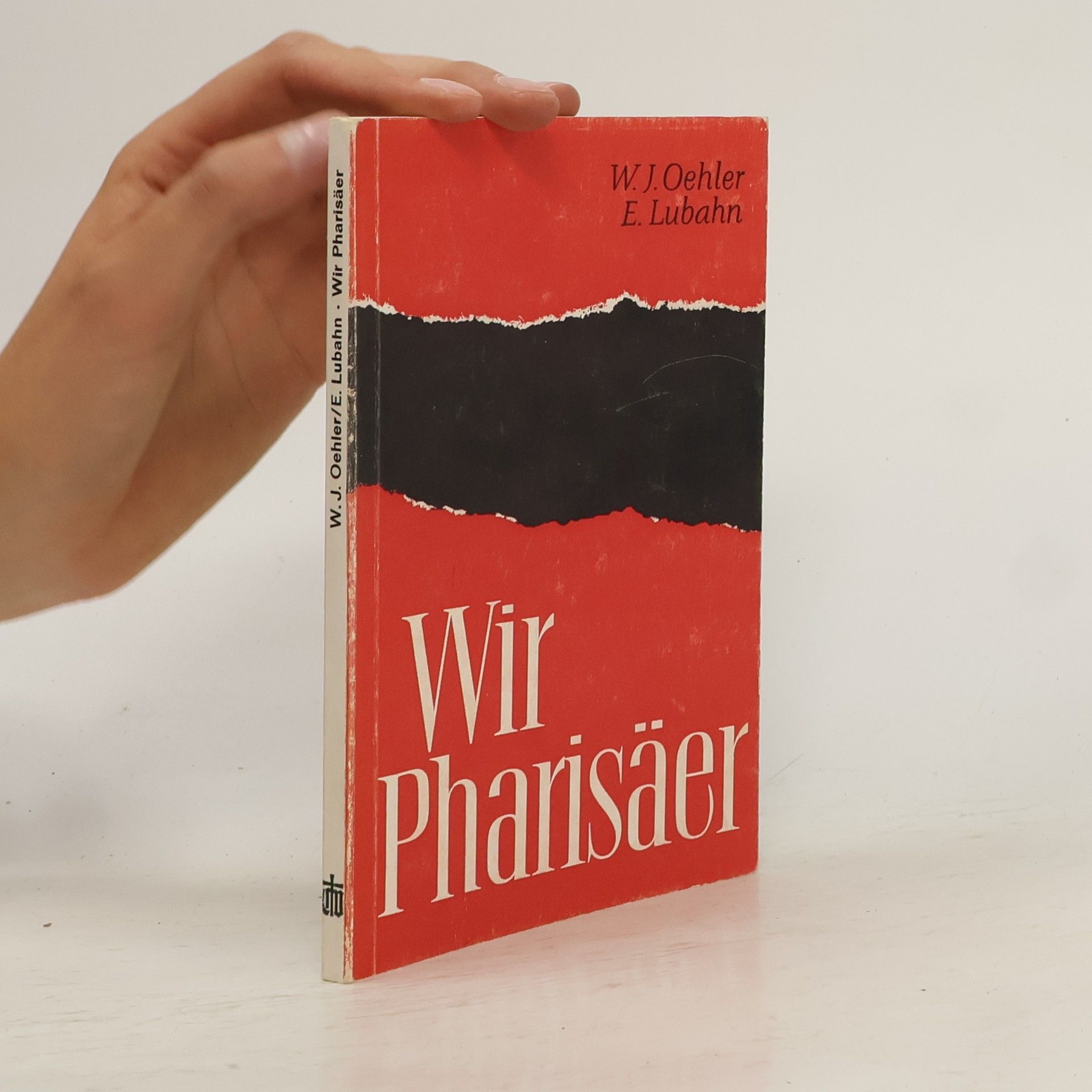 Wilhelm J. Oehler Wir Pharisäer