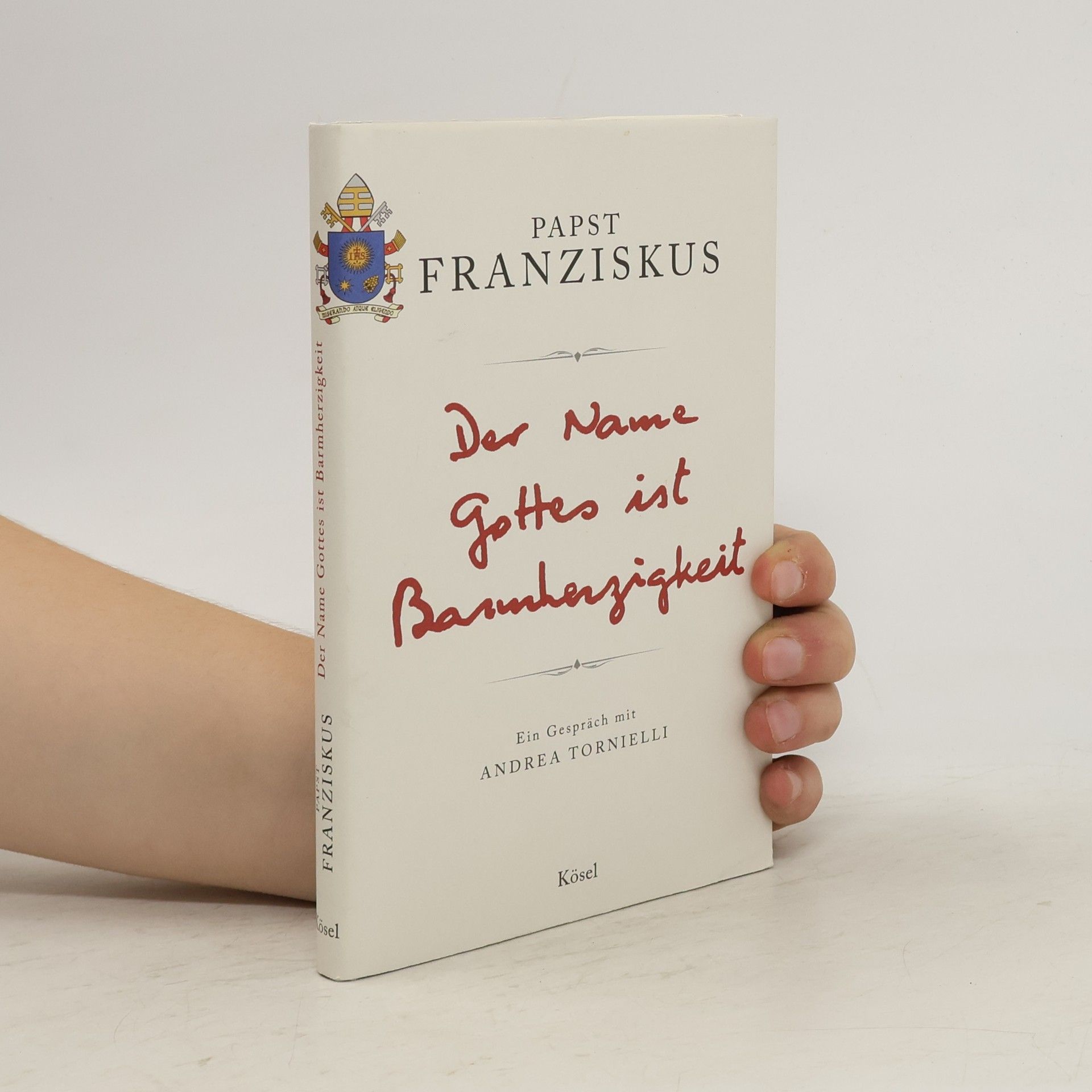 Papst Franziskus Der Name Gottes ist Barmherzigkeit