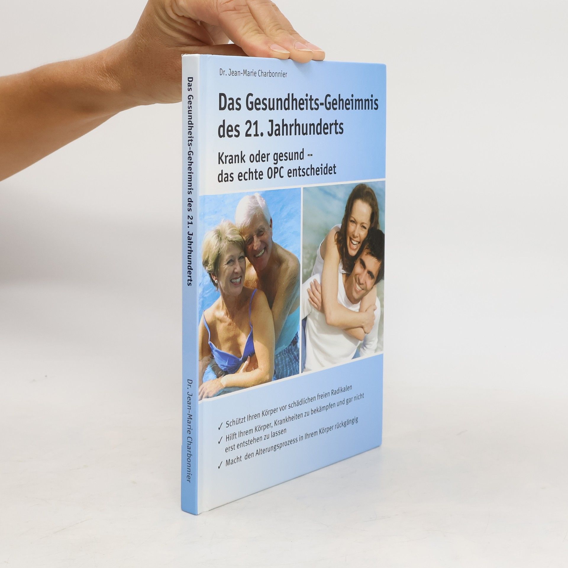 Jean Marie Charbonnier Das Gesundheits-Geheimnis des 21. Jahrhunderts. Krank oder gesund - das echte OPC entscheidet