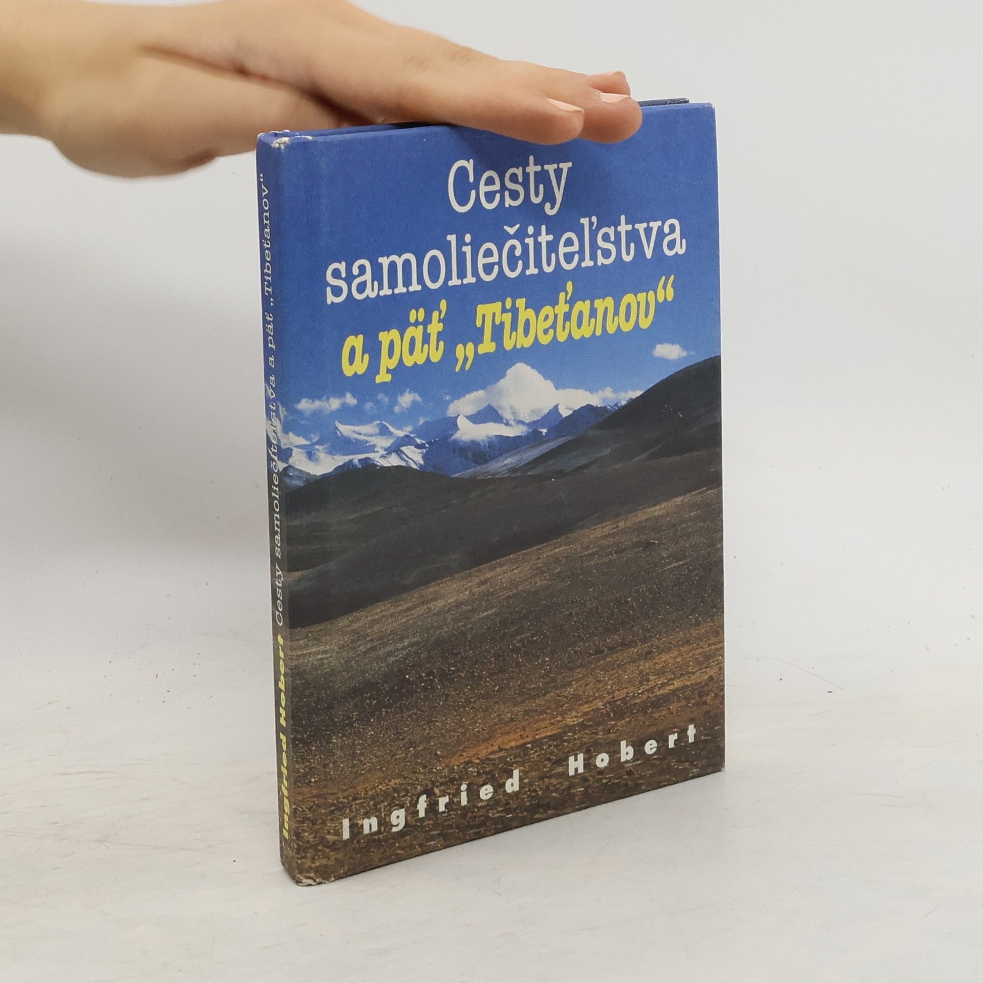 Ingried Hobert Cesty samoliečiteľstva a päť "Tibeťanov"