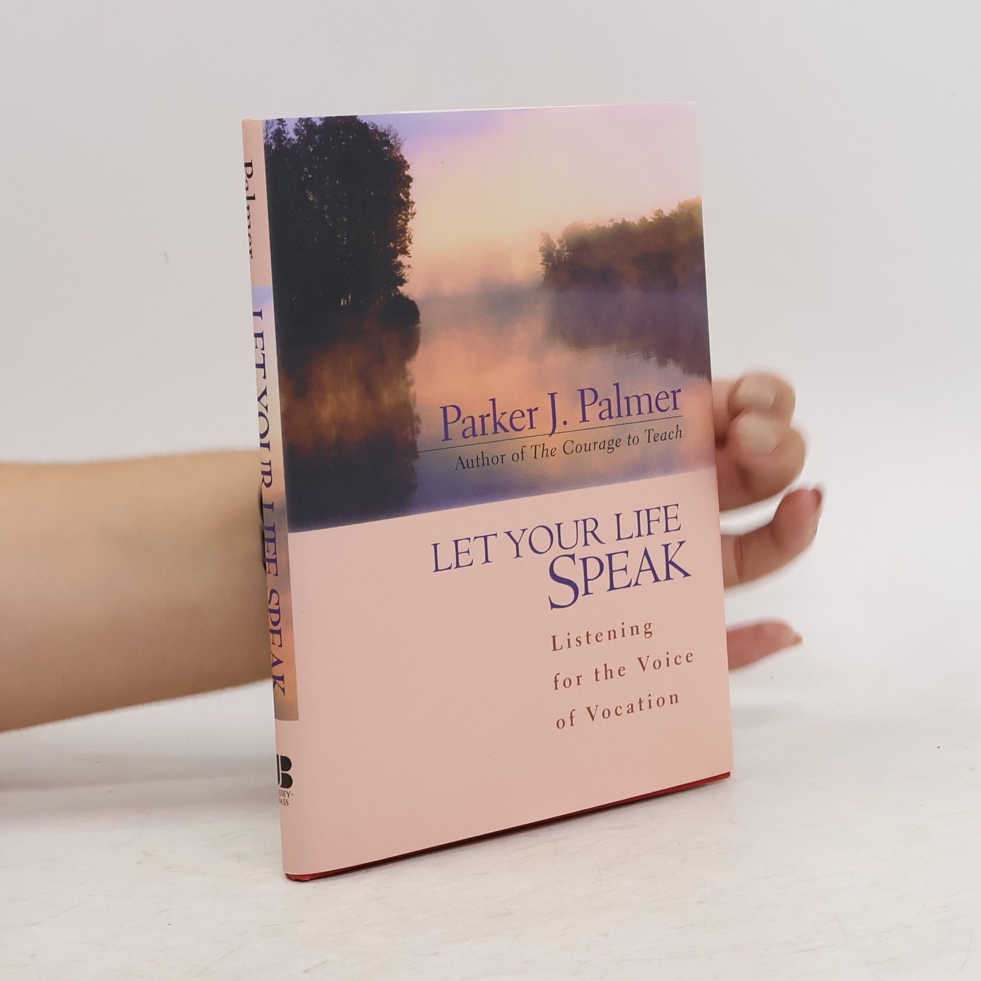Parker Palmer Let Your Life Speak