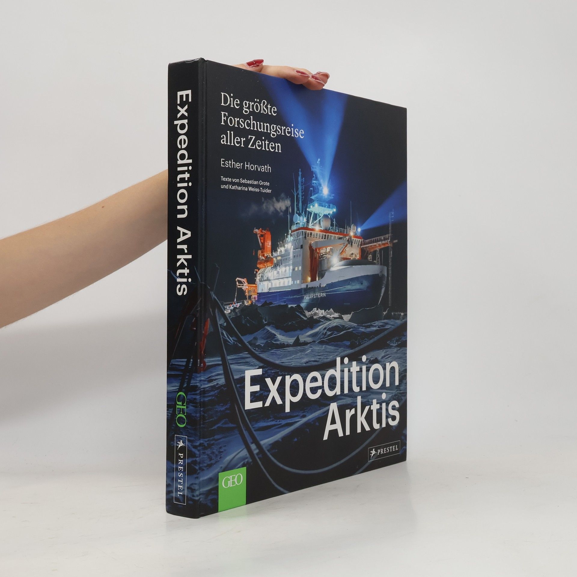 Esther Horvath Expedition Arktis. Die größte Forschungsreise aller Zeiten. Bildband zum ARD-Film