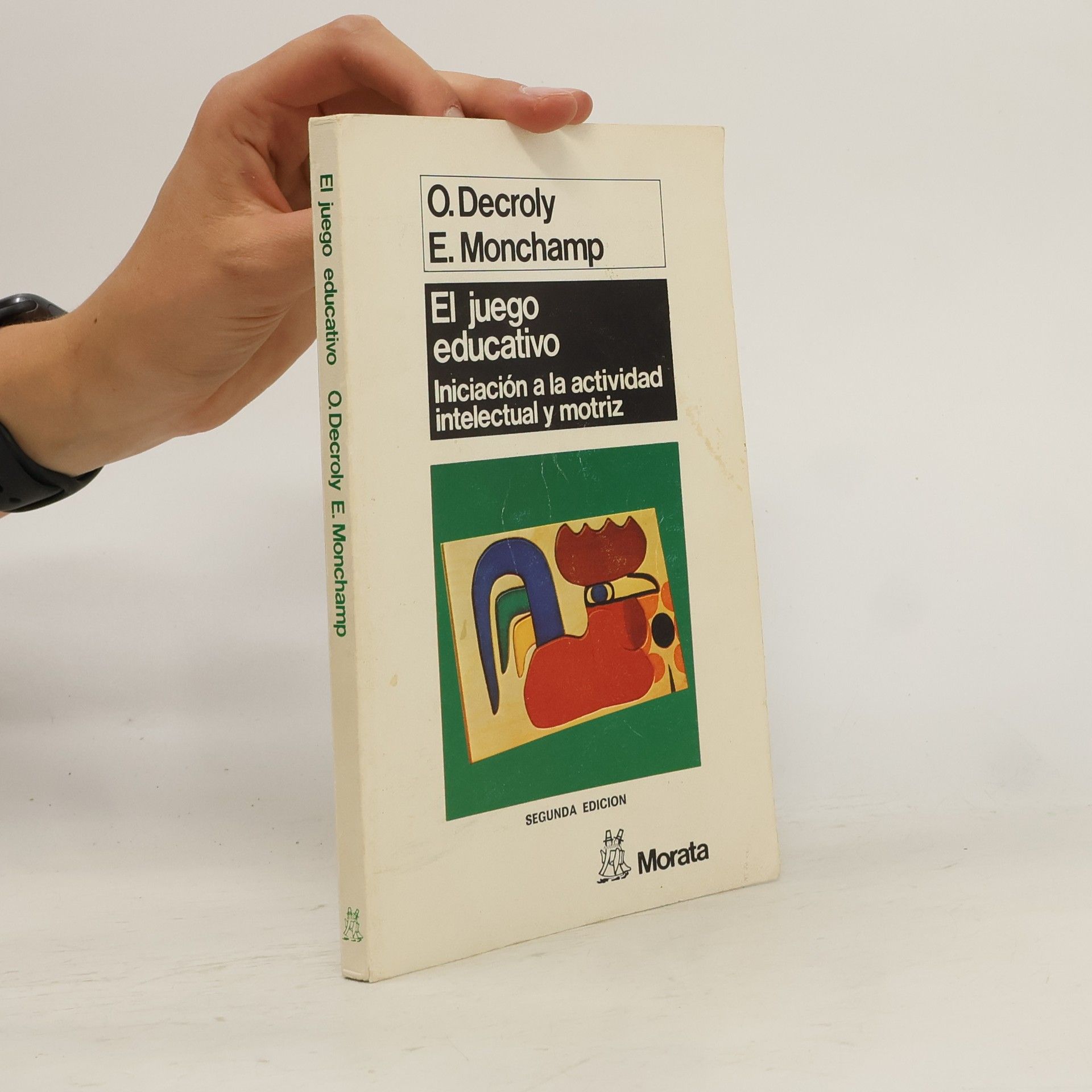 Ovide Decroly El juego educativo : iniciación a la actividad intelectual motriz