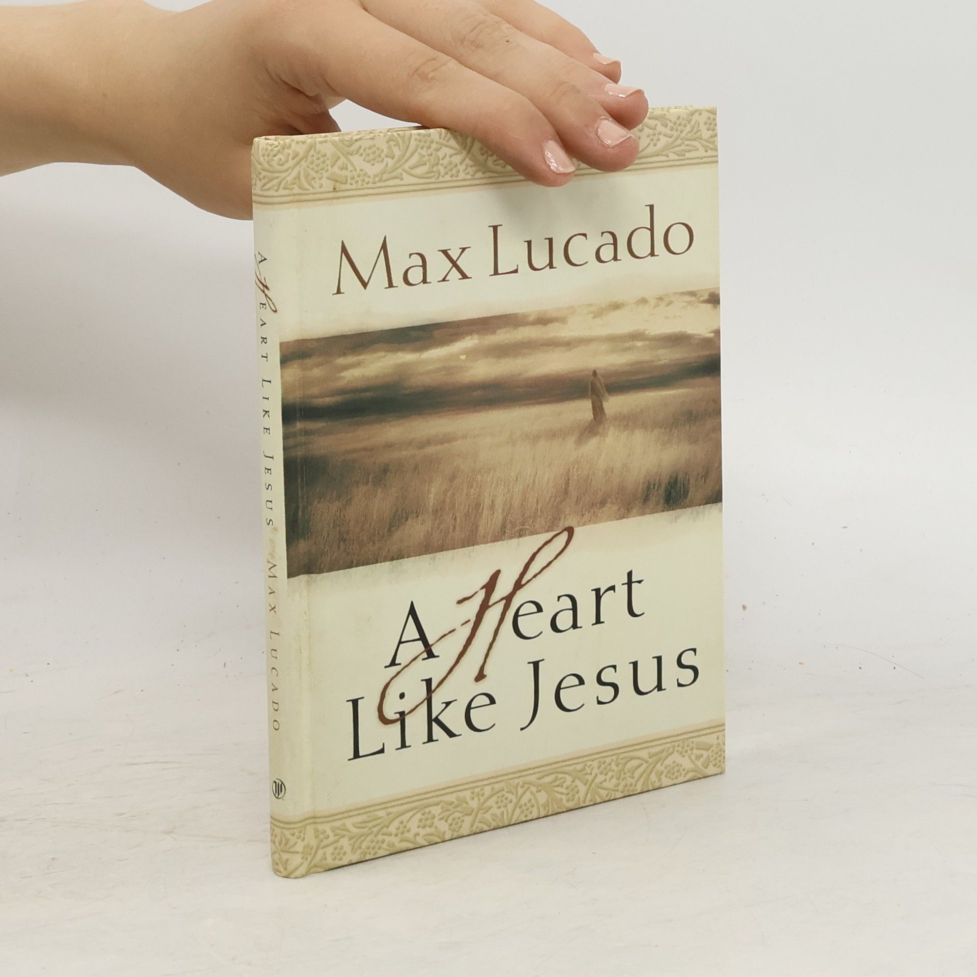 Max Lucado A Heart Like Jesus