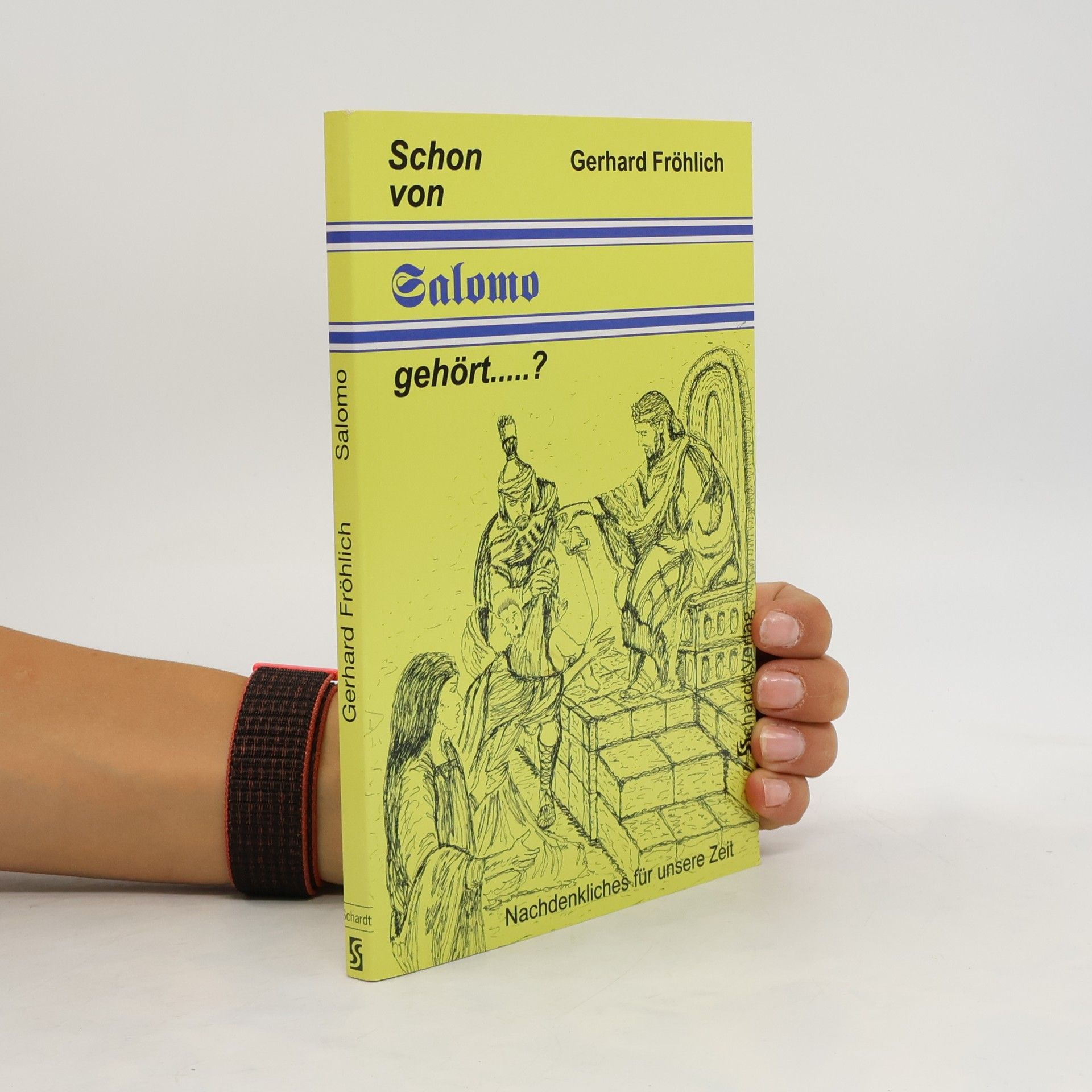 Gerhard Fröhlich Schon von Salomo gehört?