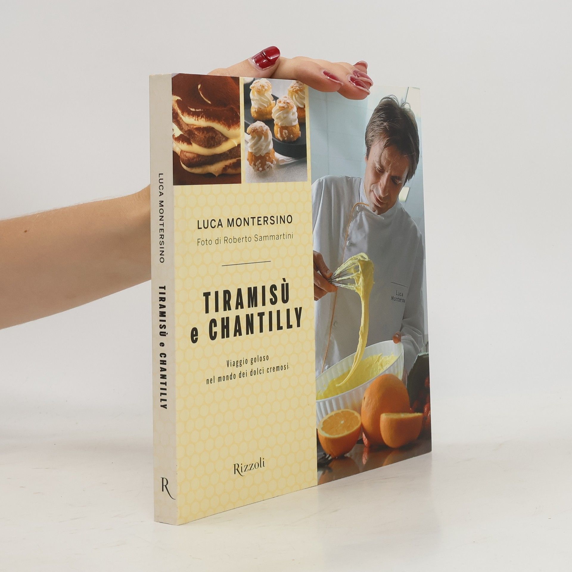 Luca Montersino Tiramisù e chantilly. Viaggio goloso nel mondo dei dolci cremosi