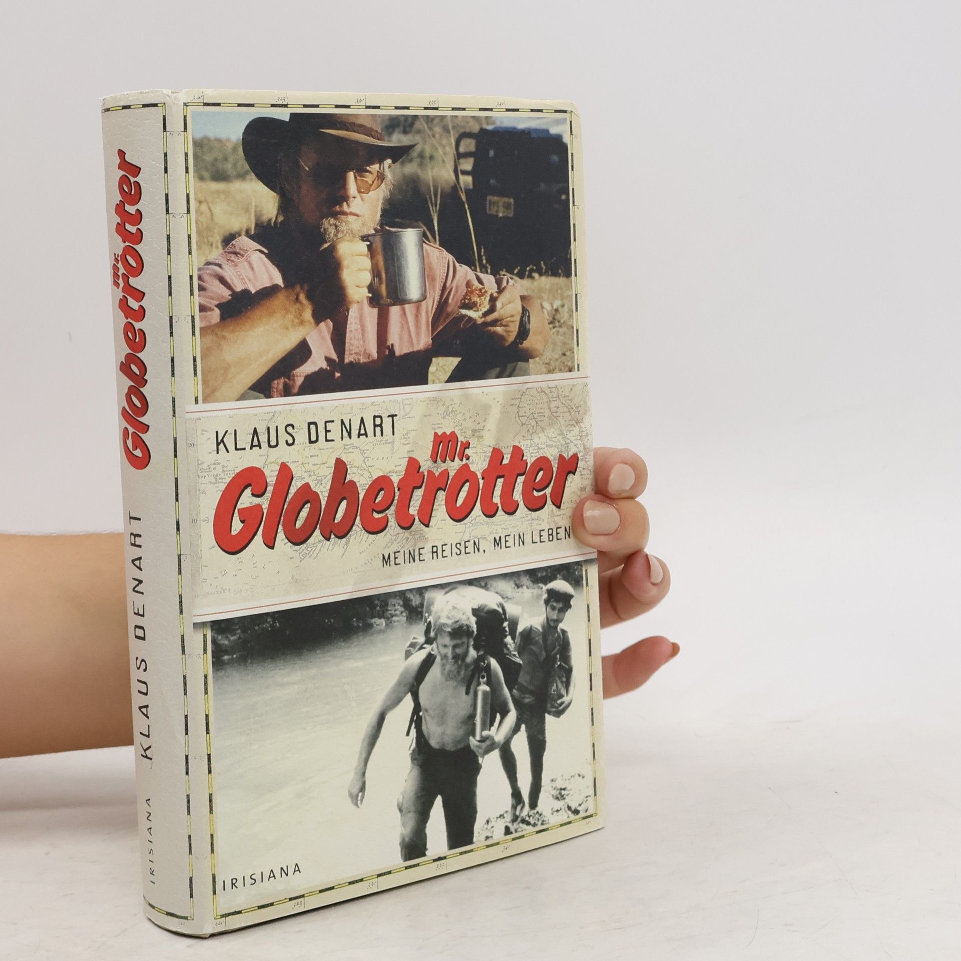 Klaus Denart Mr. Globetrotter. Meine Reisen, Mein Leben