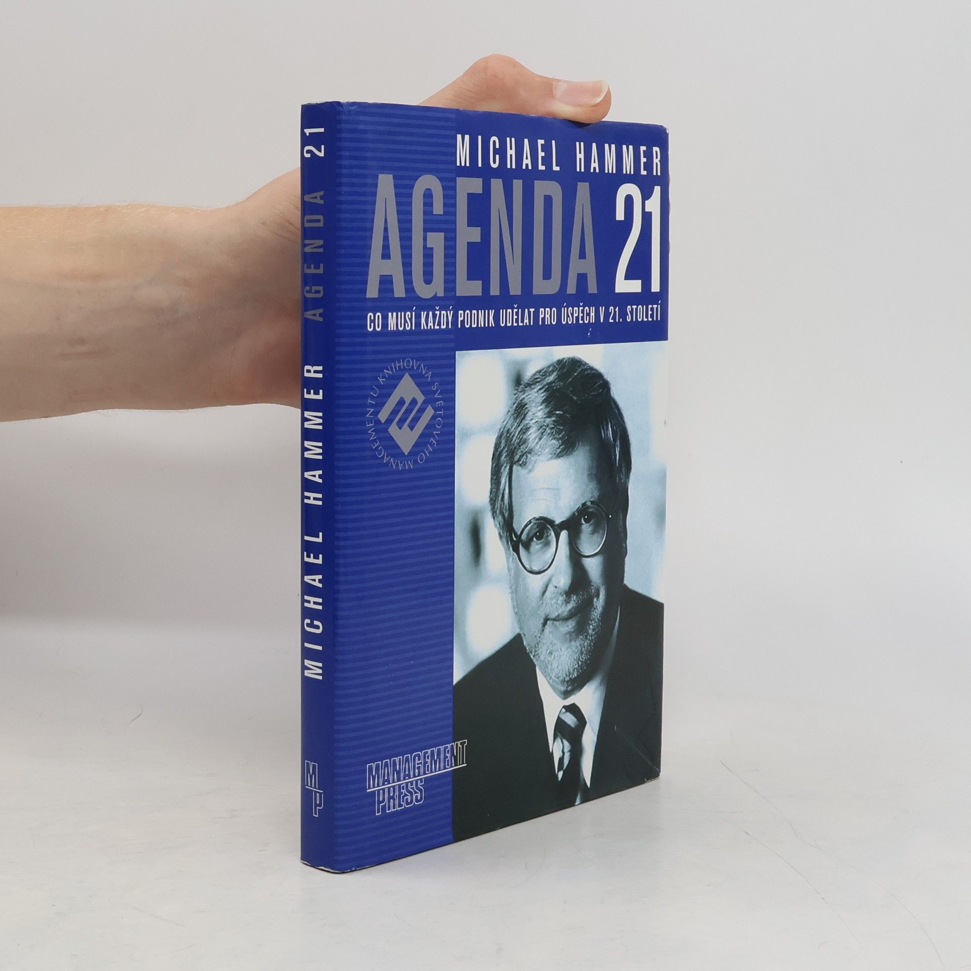 Michael Hammer Agenda 21 : co musí každý podnik udělat pro úspěch v 21. století