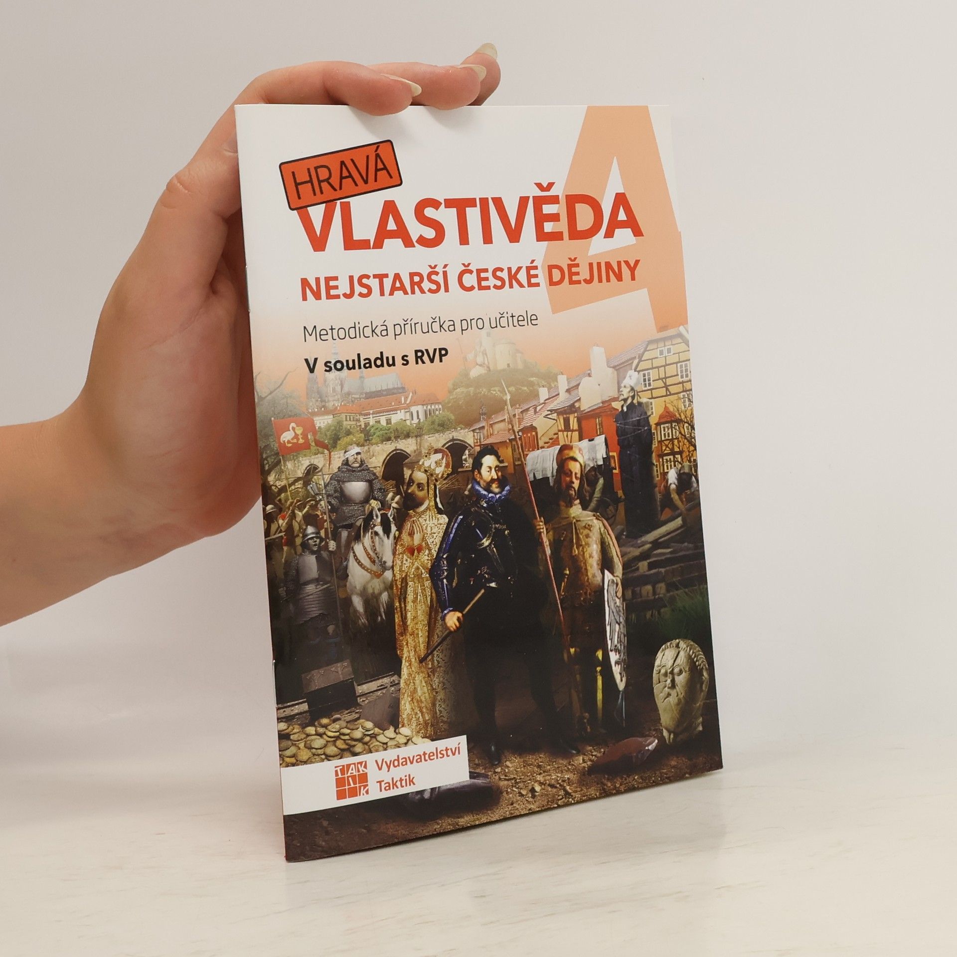 Collectif d'auteurs Hravá vlastivěda 4 - Nejstarší české dějiny - Metodická příručka