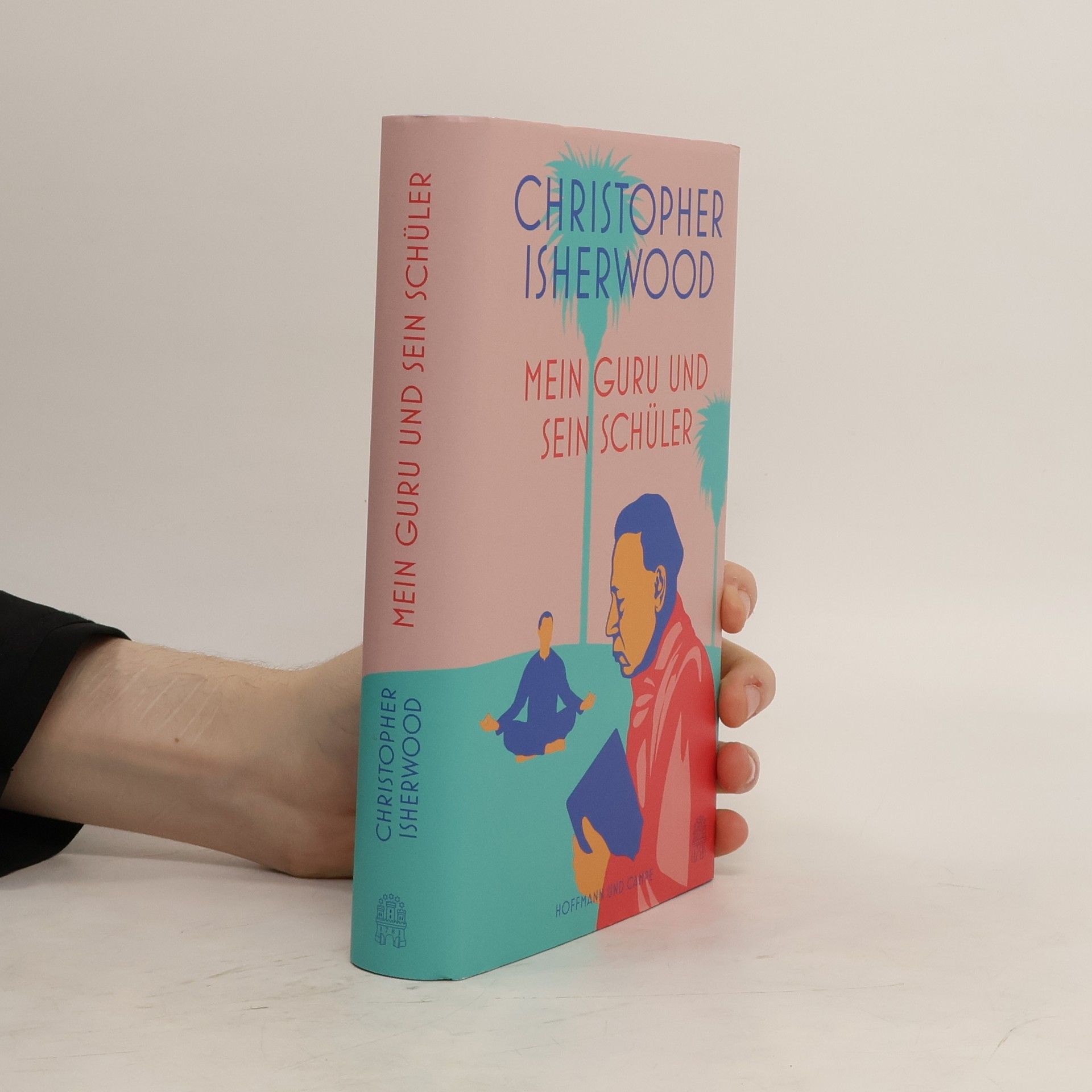Christopher Isherwood Mein Guru und sein Schüler