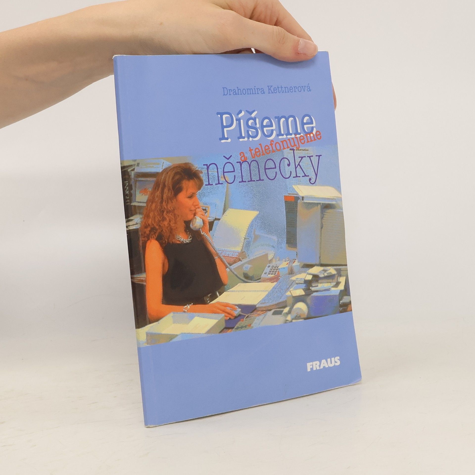 Drahomíra Kettnerová Píšeme a telefonujeme německy
