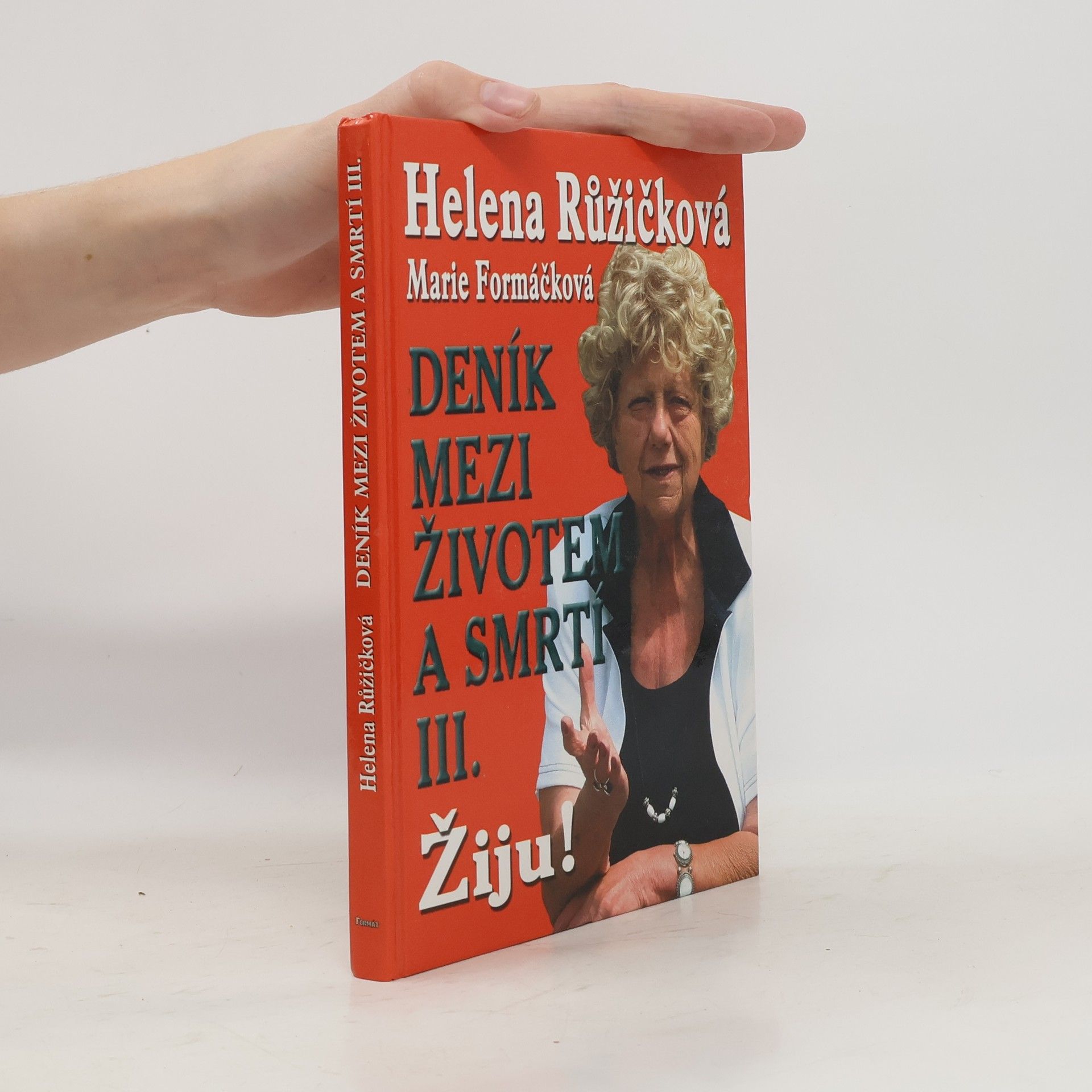 Helena Růžičková Deník mezi životem a smrtí. 3. díl, Žiju!