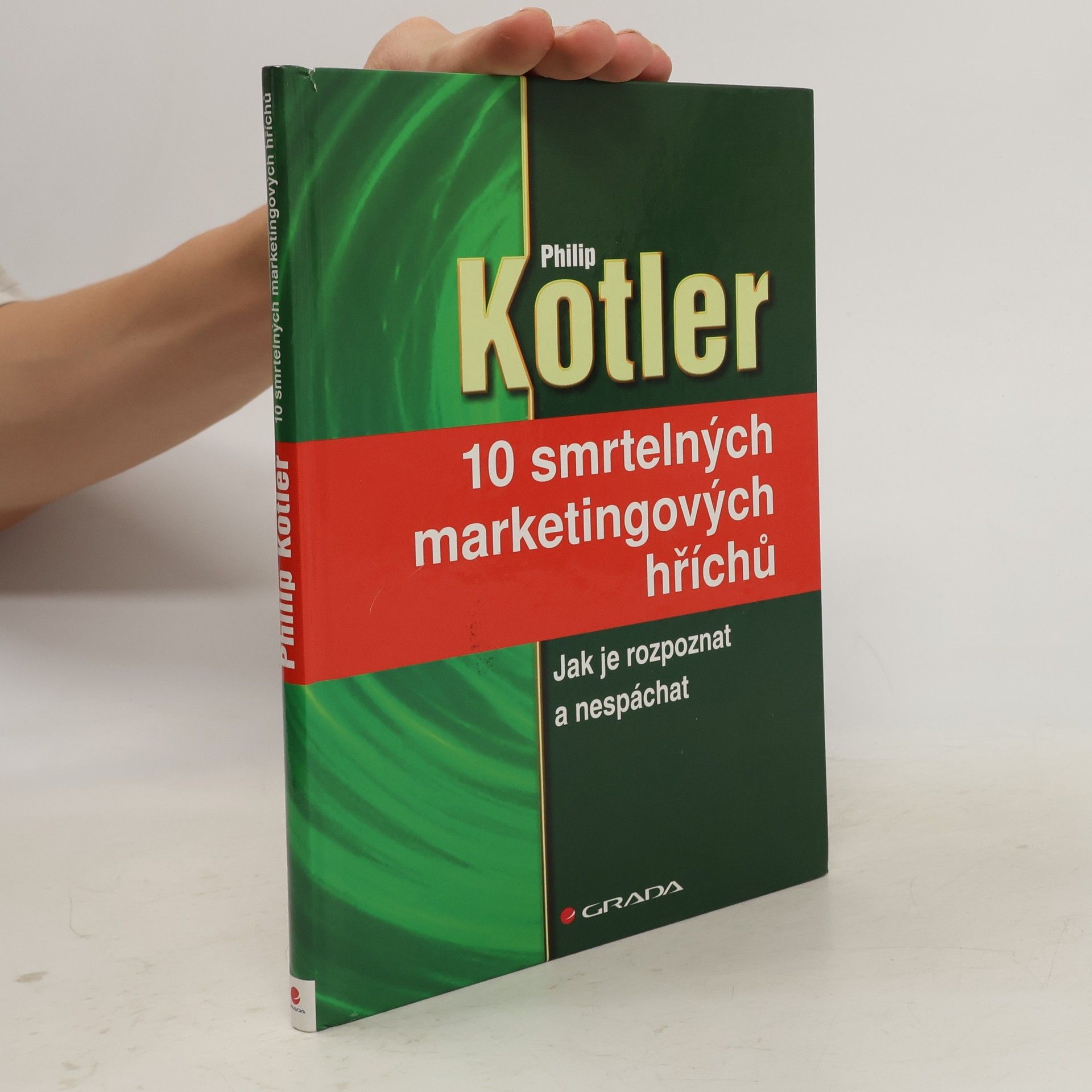 Philip Kotler 10 smrtelných marketingových hříchů : jak je rozpoznat a nespáchat