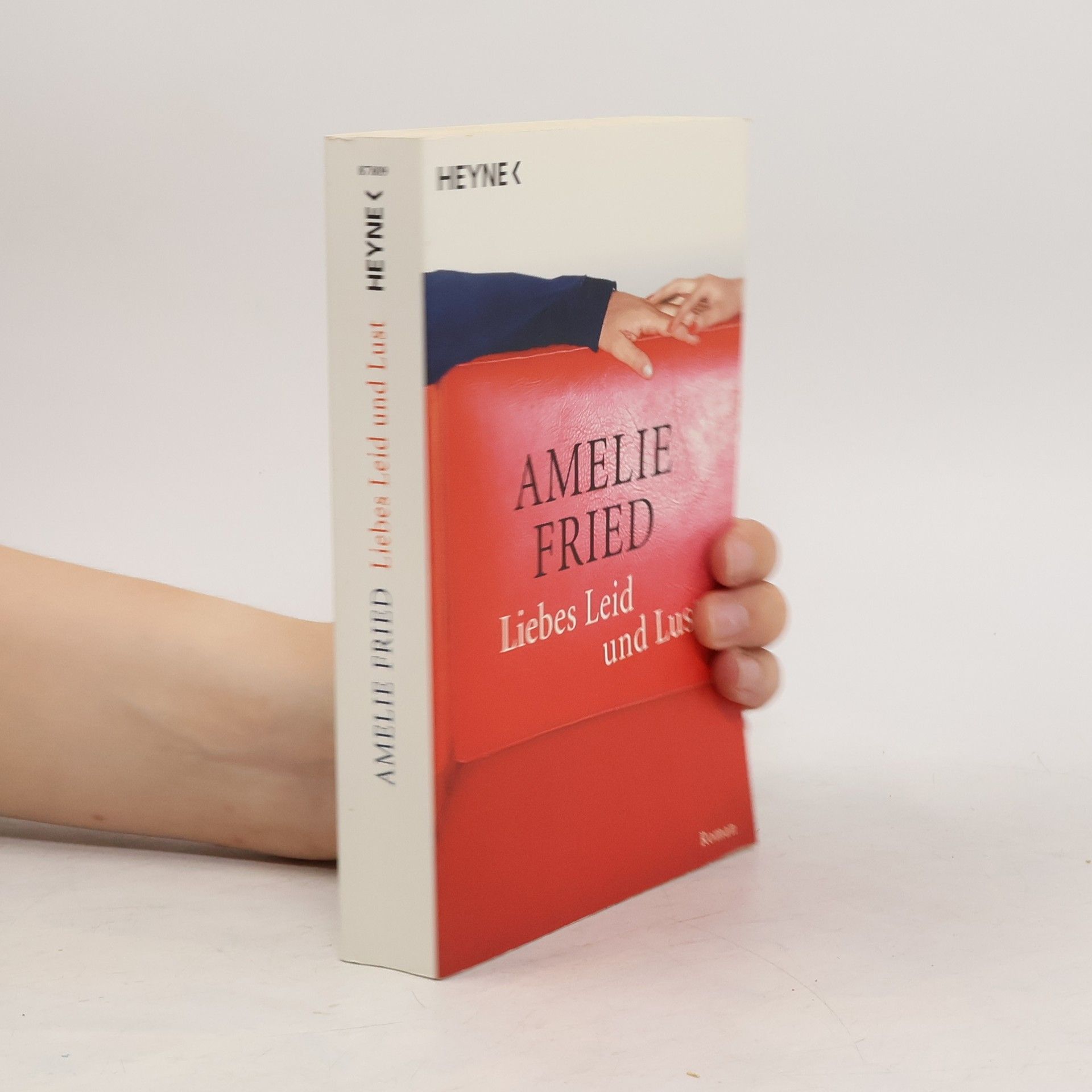 Amelie Fried Liebes Leid und Lust