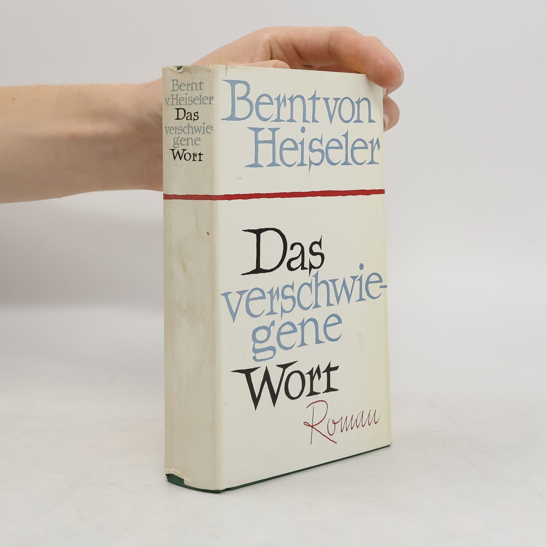 Bernt von Heiseler Das verschwiegene Wort
