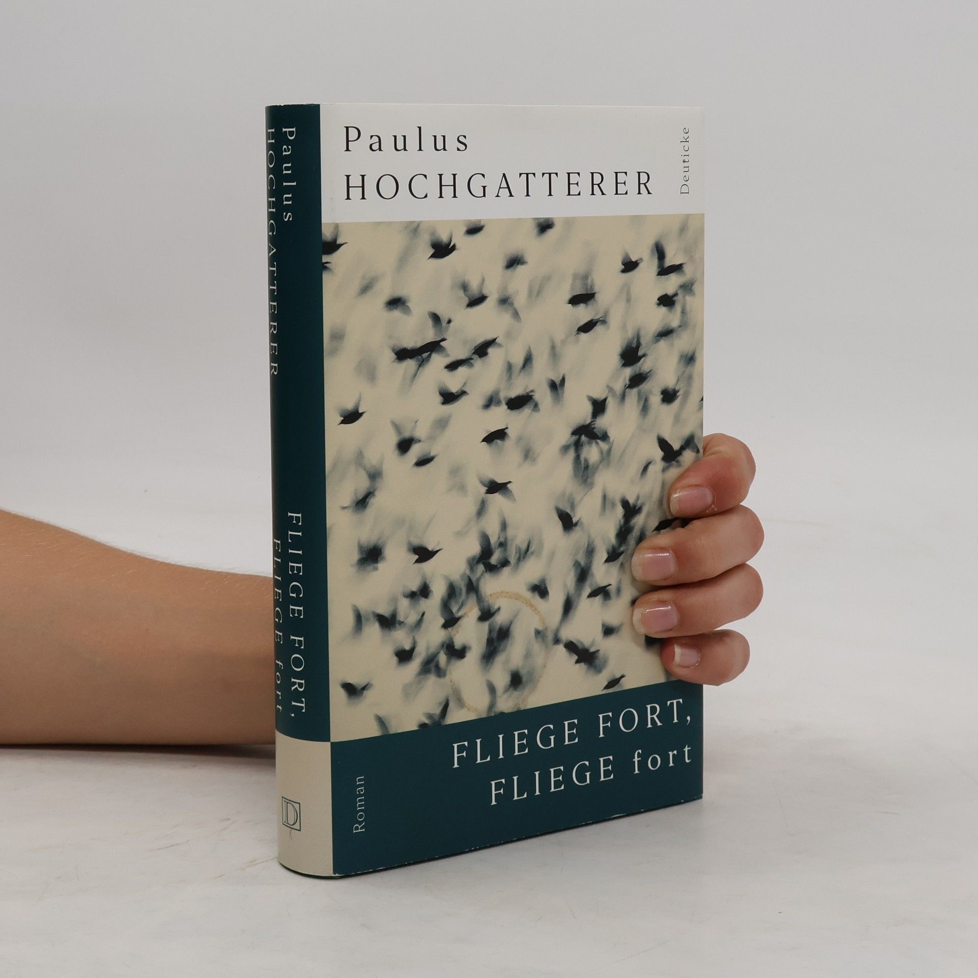 Paulus Hochgatterer Fliege fort, fliege fort