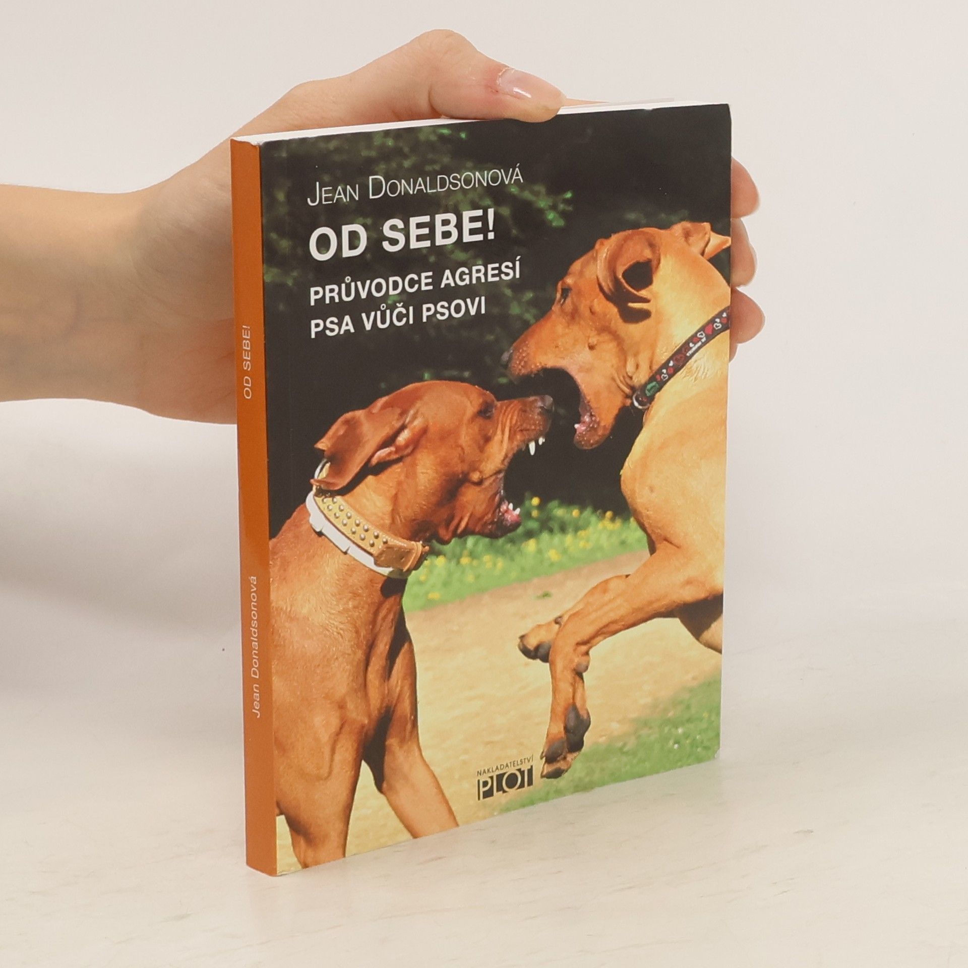 Jean Donaldson Od sebe! : průvodce agresí psa vůči psovi