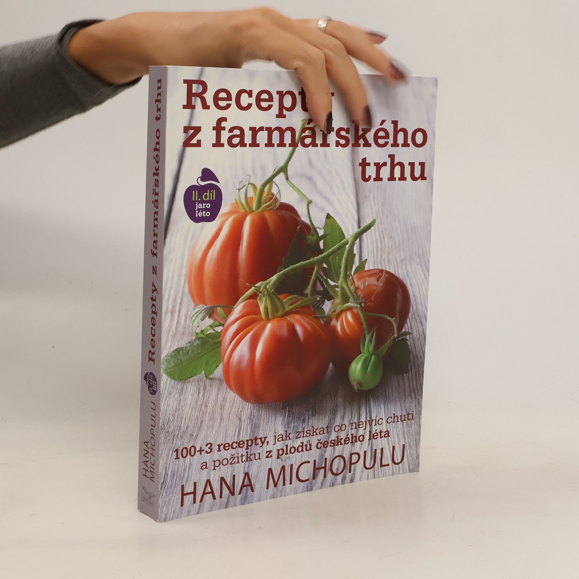 Hana Michopulu Recepty z farmářského trhu. II. díl Jaro, léto