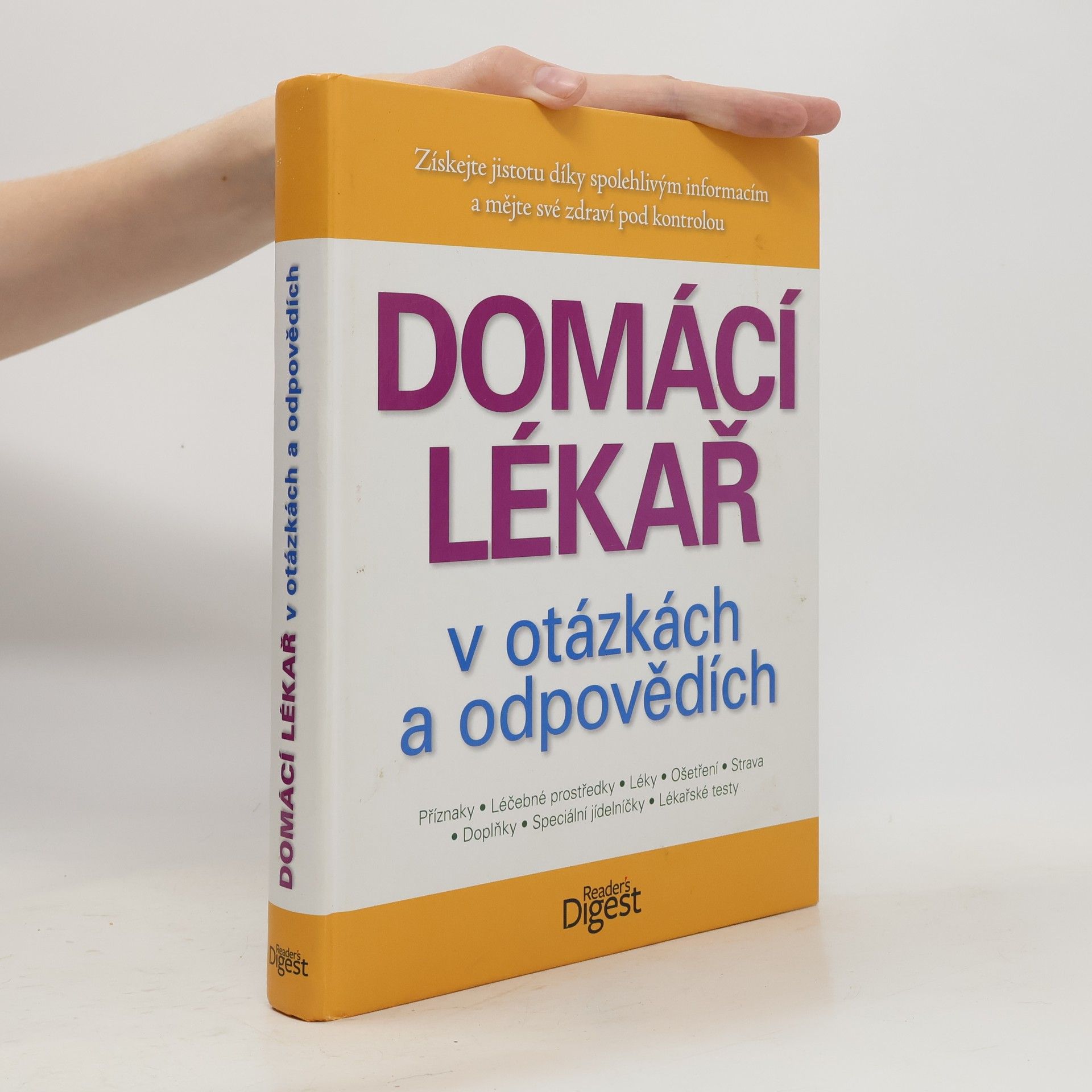 Domácí lékař v otázkách a odpovědích: Příznaky, léčebné prostředky, léky, ošetření, strava, doplňky, speciální jídelníčky, lékařské testy