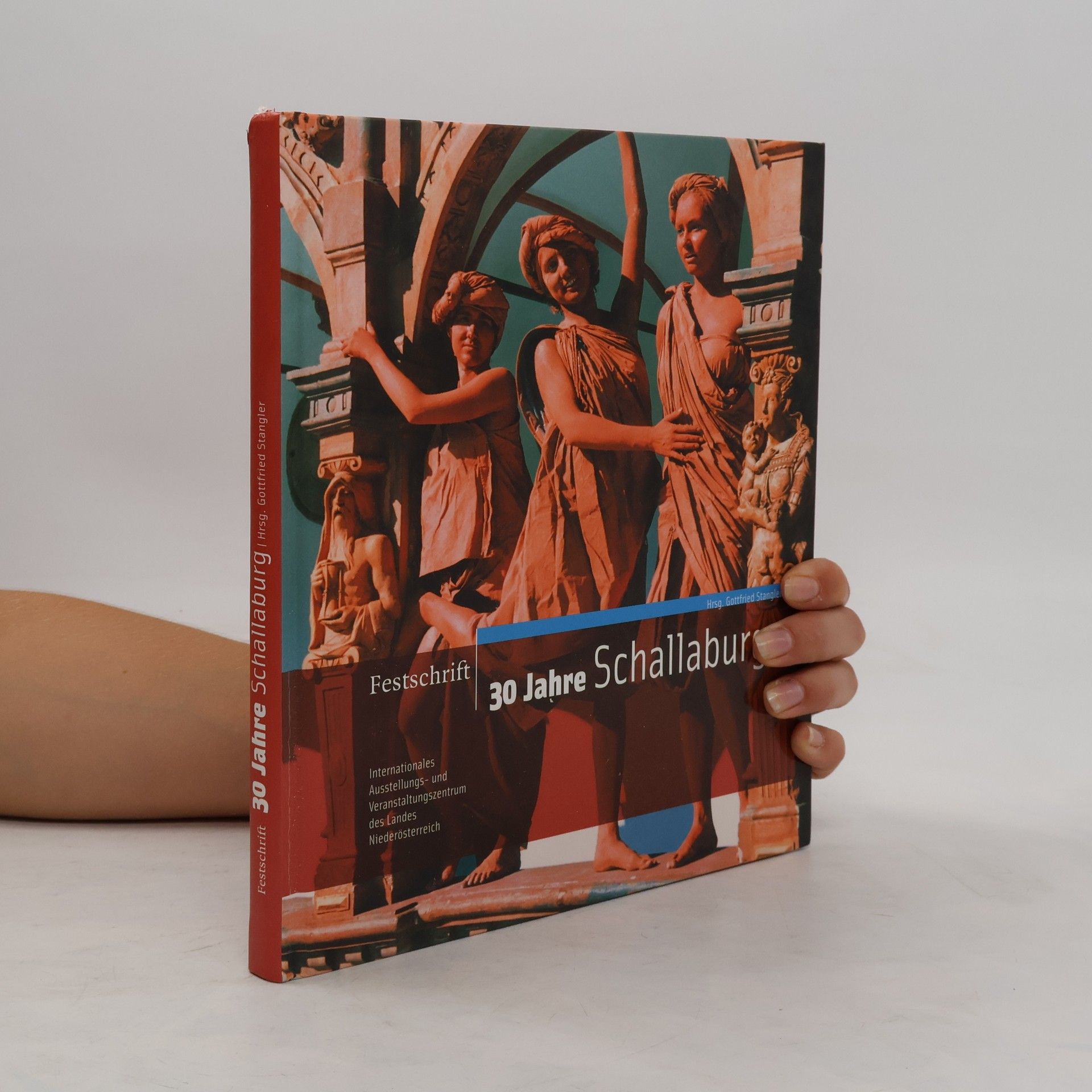 Gottfried Stangler Festschrift 30 Jahre Schallaburg