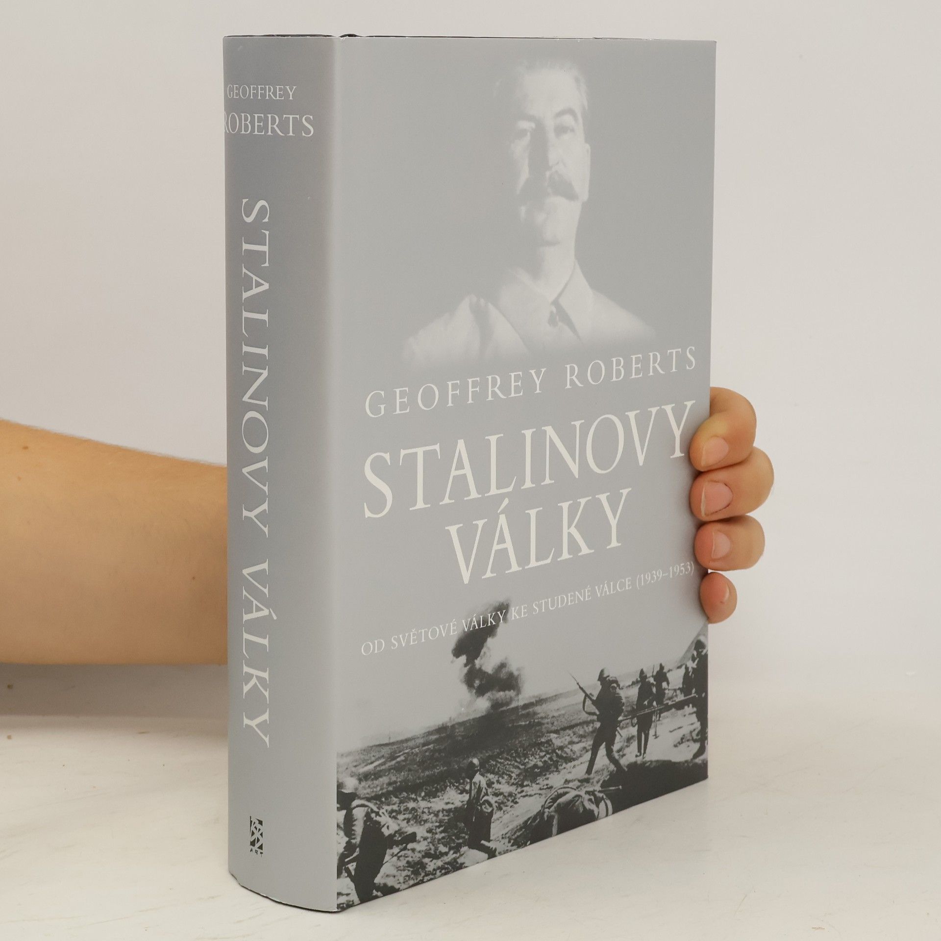 Geoffrey Roberts Stalinovy války: Od světové války ke studené válce (1939-1953)