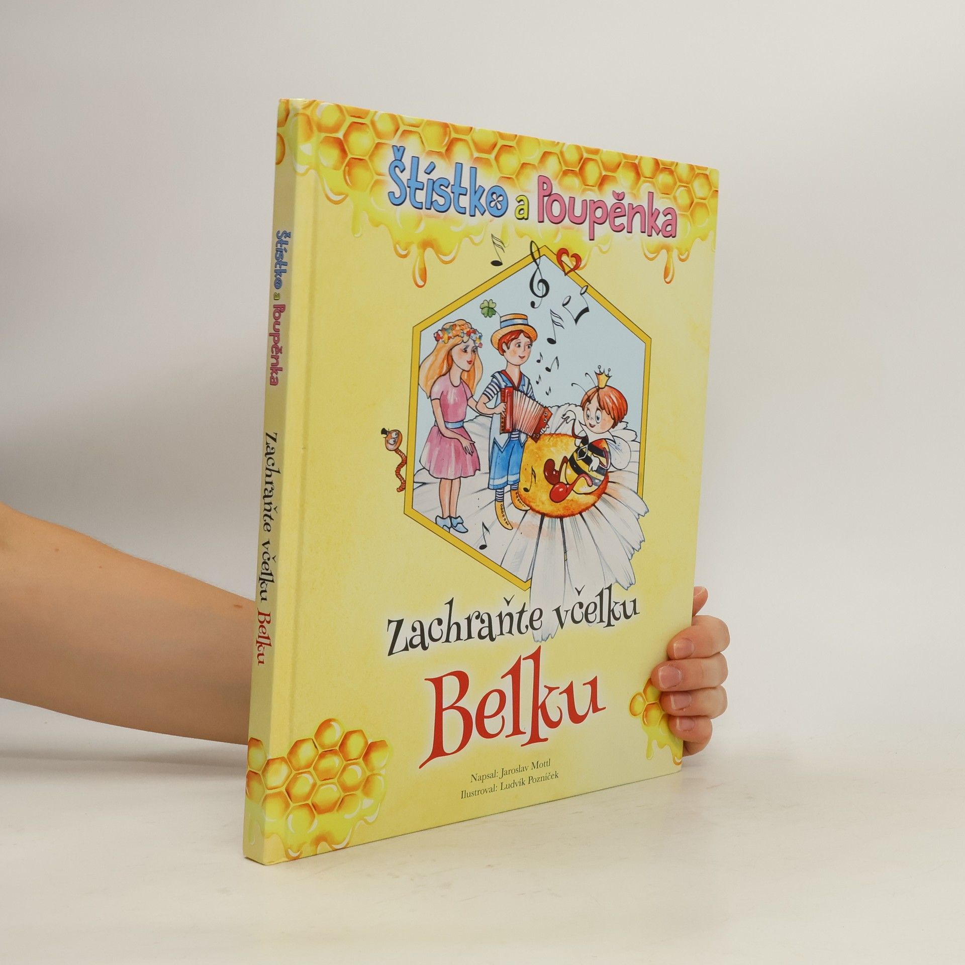 Jaroslav Mottl Štístko a Poupěnka. Zachraňte včelku Belku