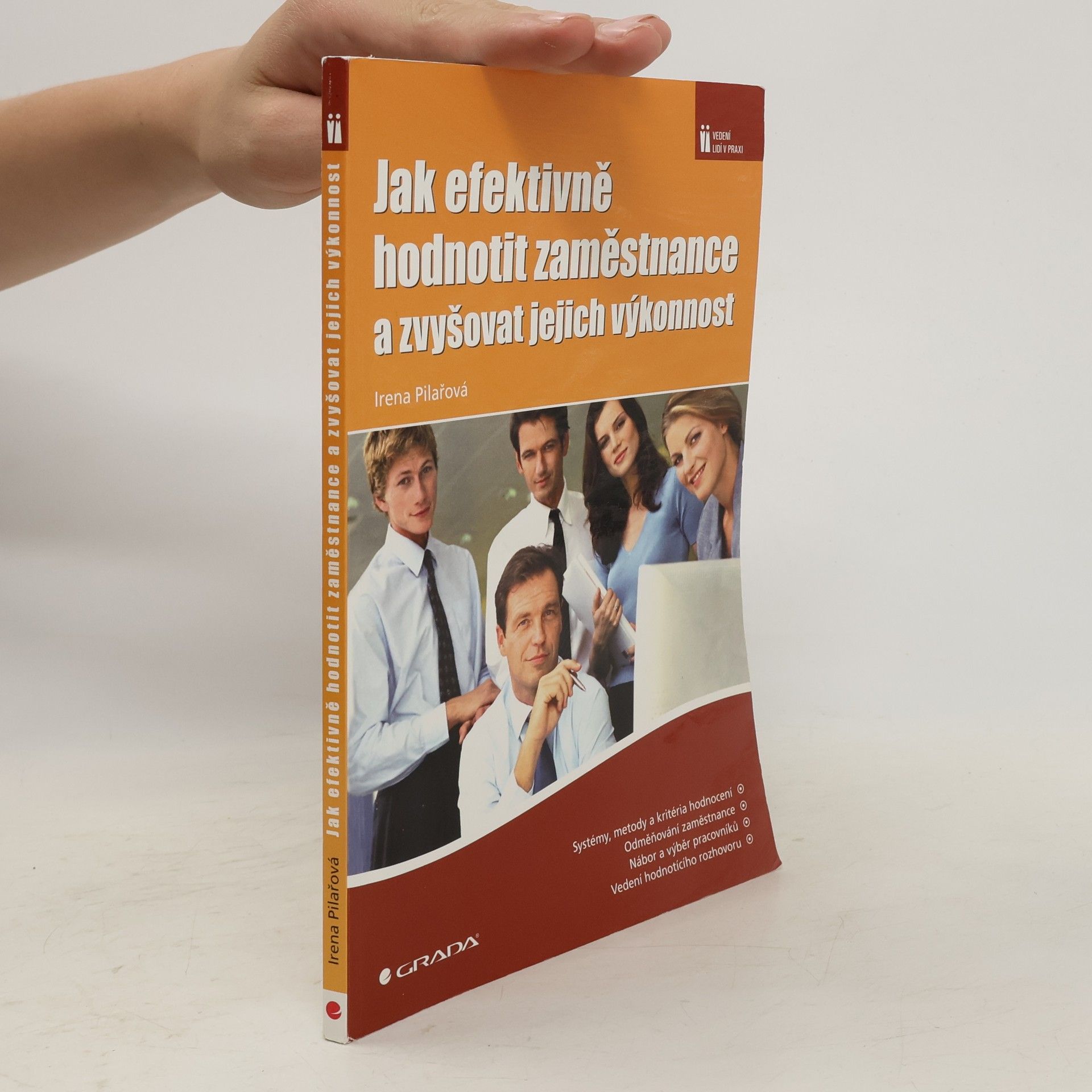Irena Pilařová Jak efektivně hodnotit zaměstnance a zvyšovat jejich výkonnost