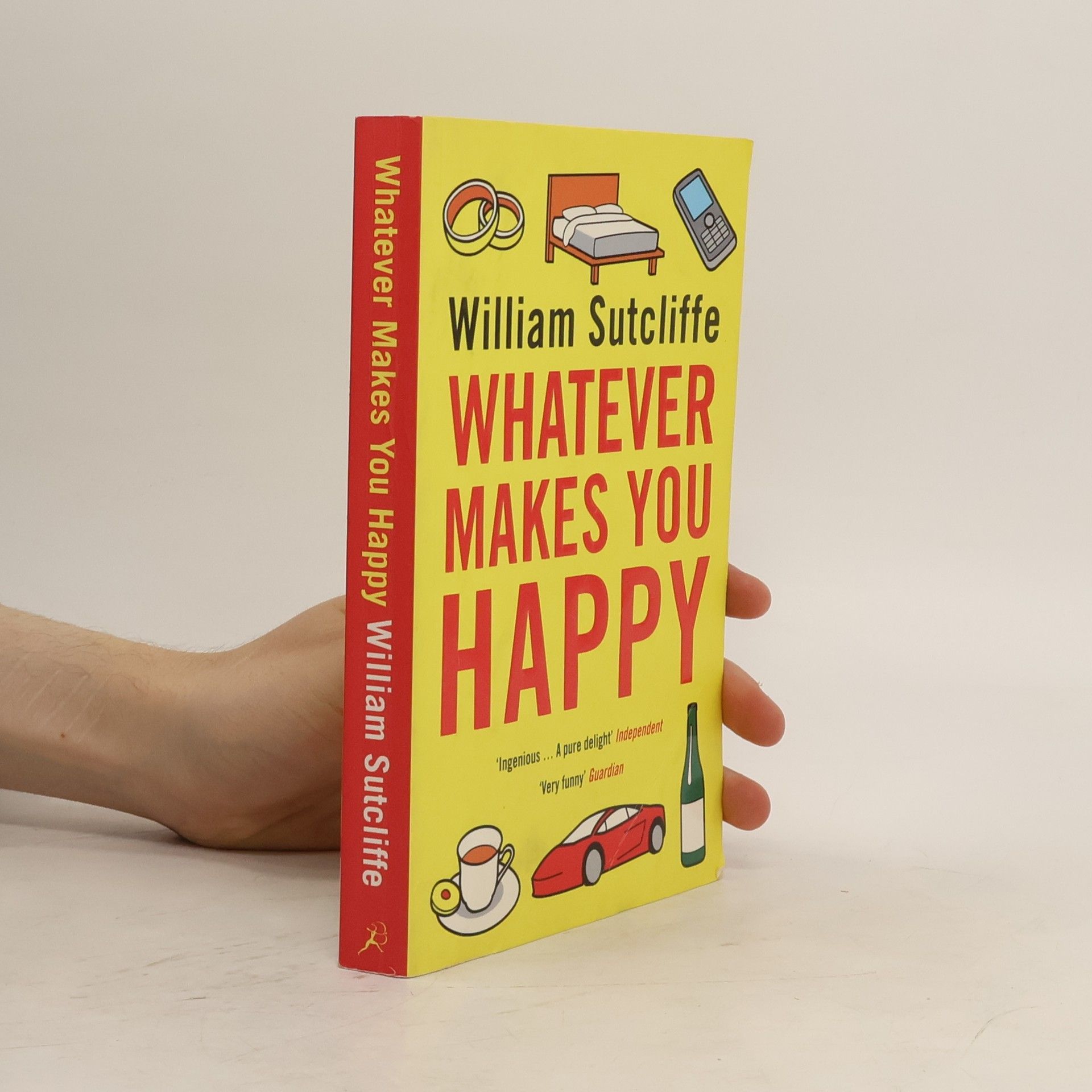 William Sutcliffe Whatever Makes You Happy