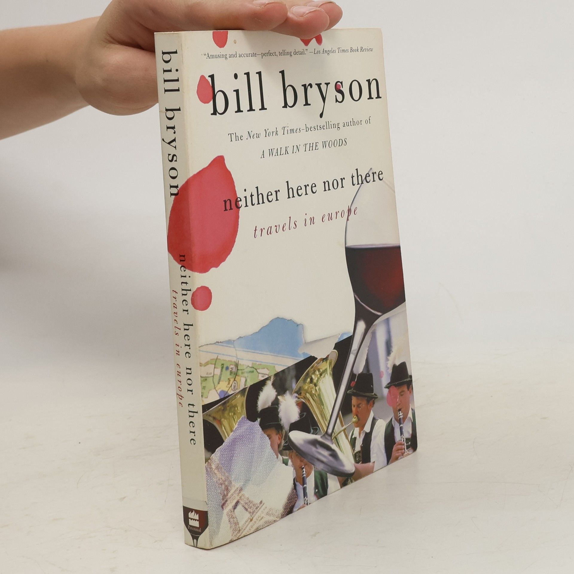 Bill Bryson Neither here nor there. Travels in Europe.