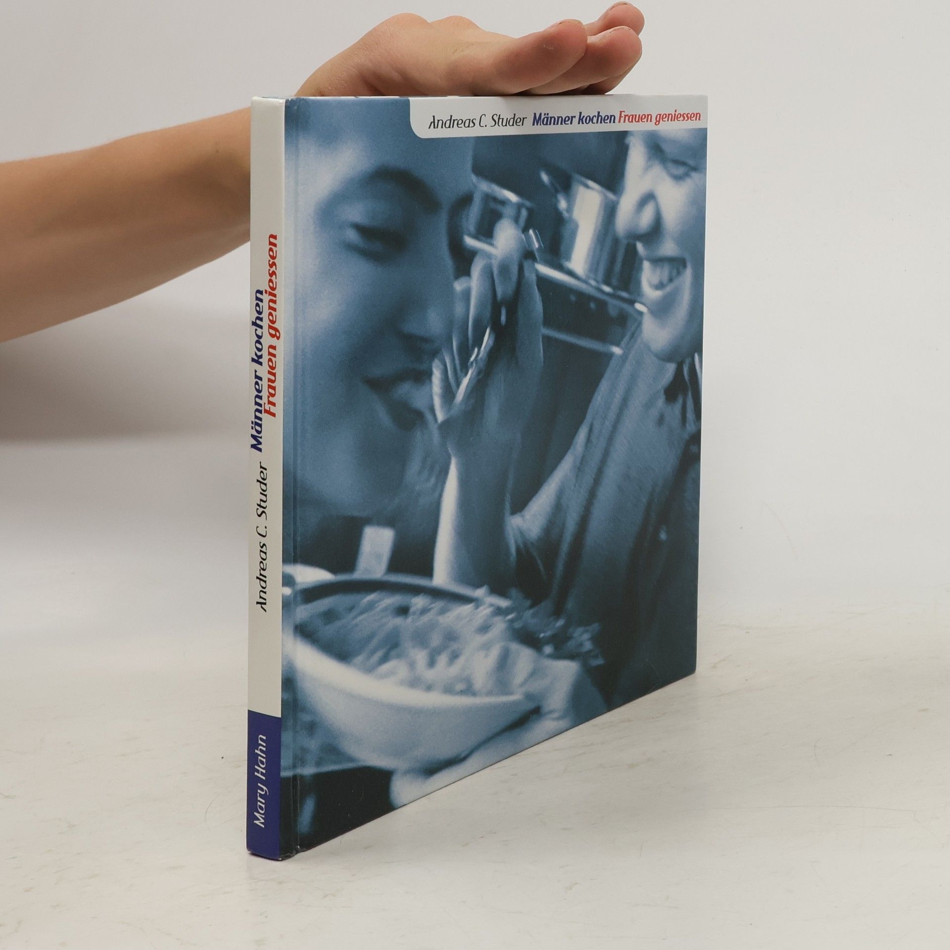 Andreas C. Studer Männer kochen, Frauen geniessen