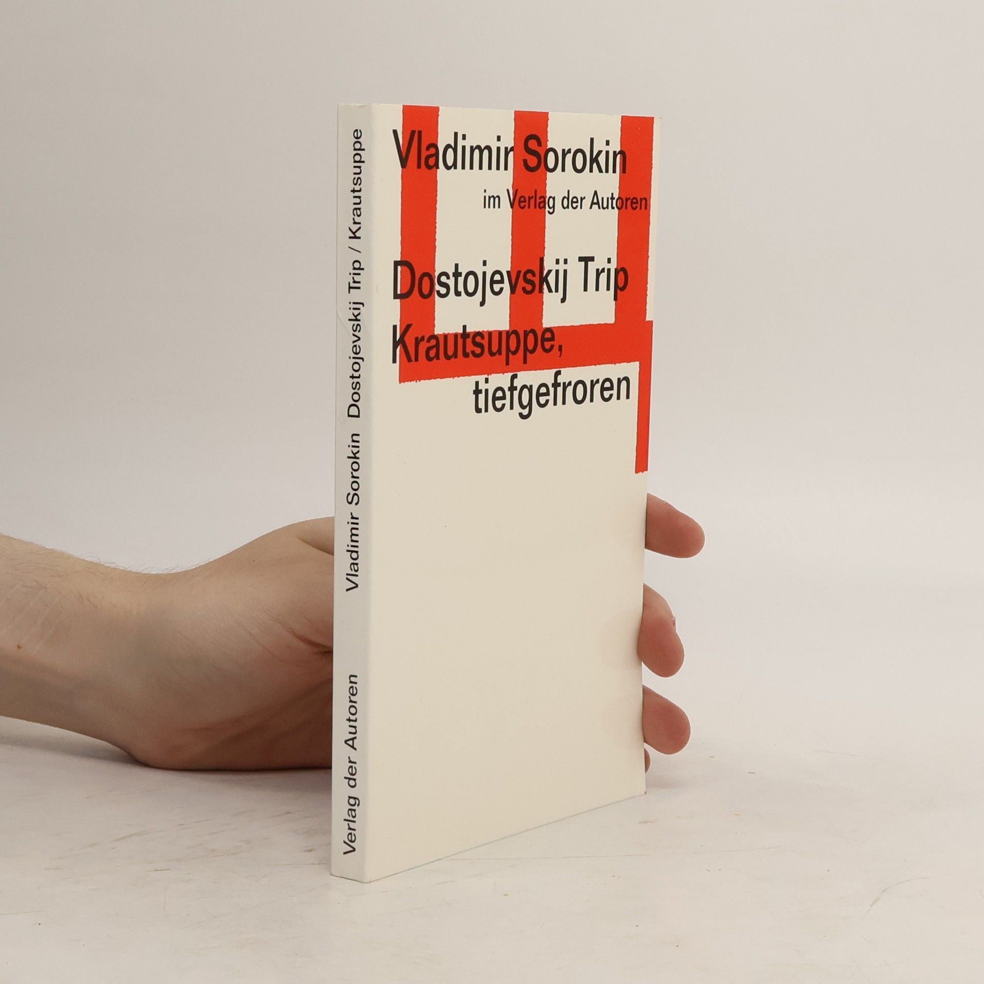 Vladimir G. Sorokin Dostojevskij-Trip. Krautsuppe, tiefgefroren