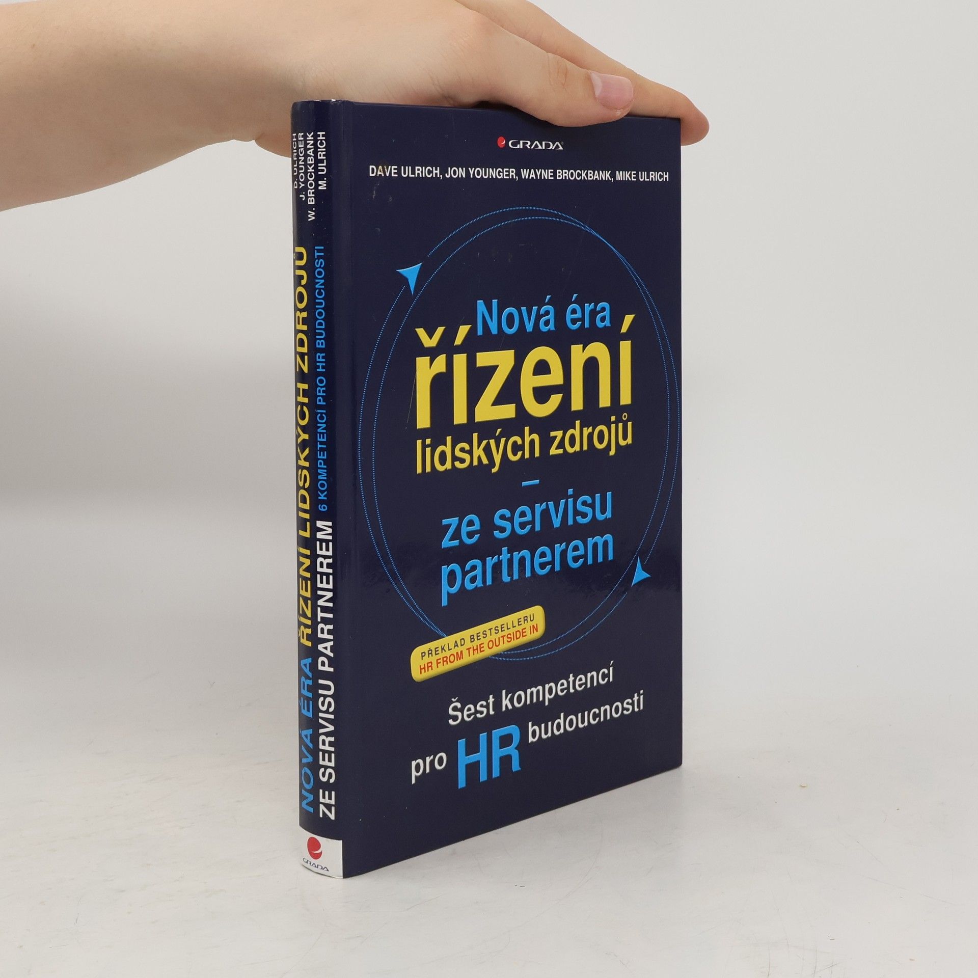 David Ulrich Nová éra řízení lidských zdrojů - ze servisu partnerem : šest kompetencí pro HR budoucnosti
