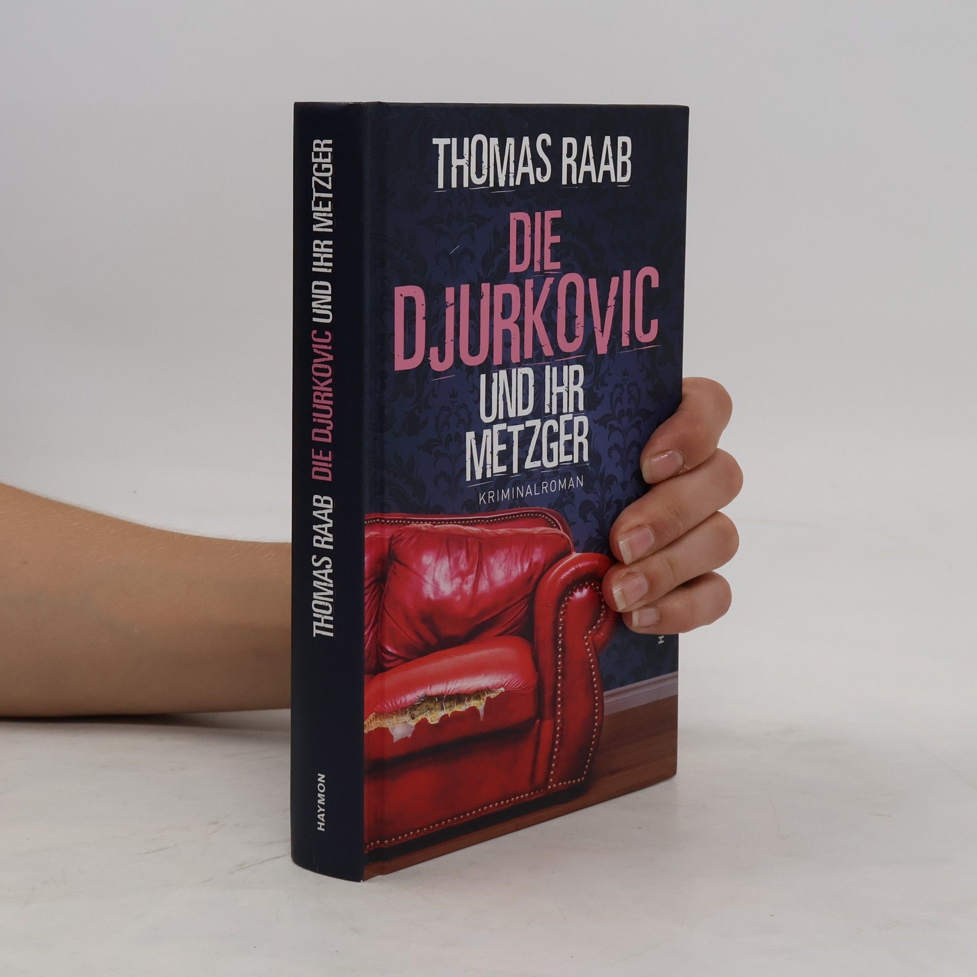 Thomas Raab Die Djurkovic und ihr Metzger