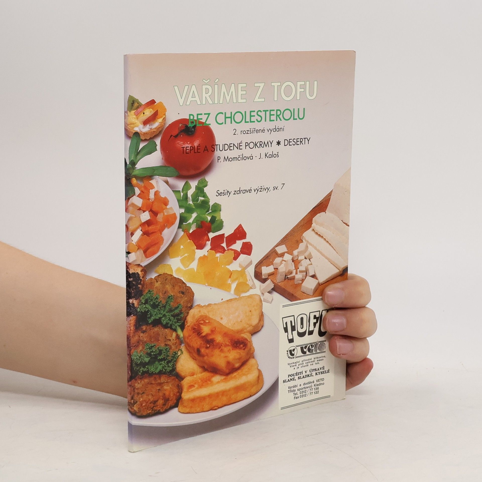 Pavla Momčilová Vaříme z tofu bez cholesterolu. Teplé a studené pokrmy, deserty