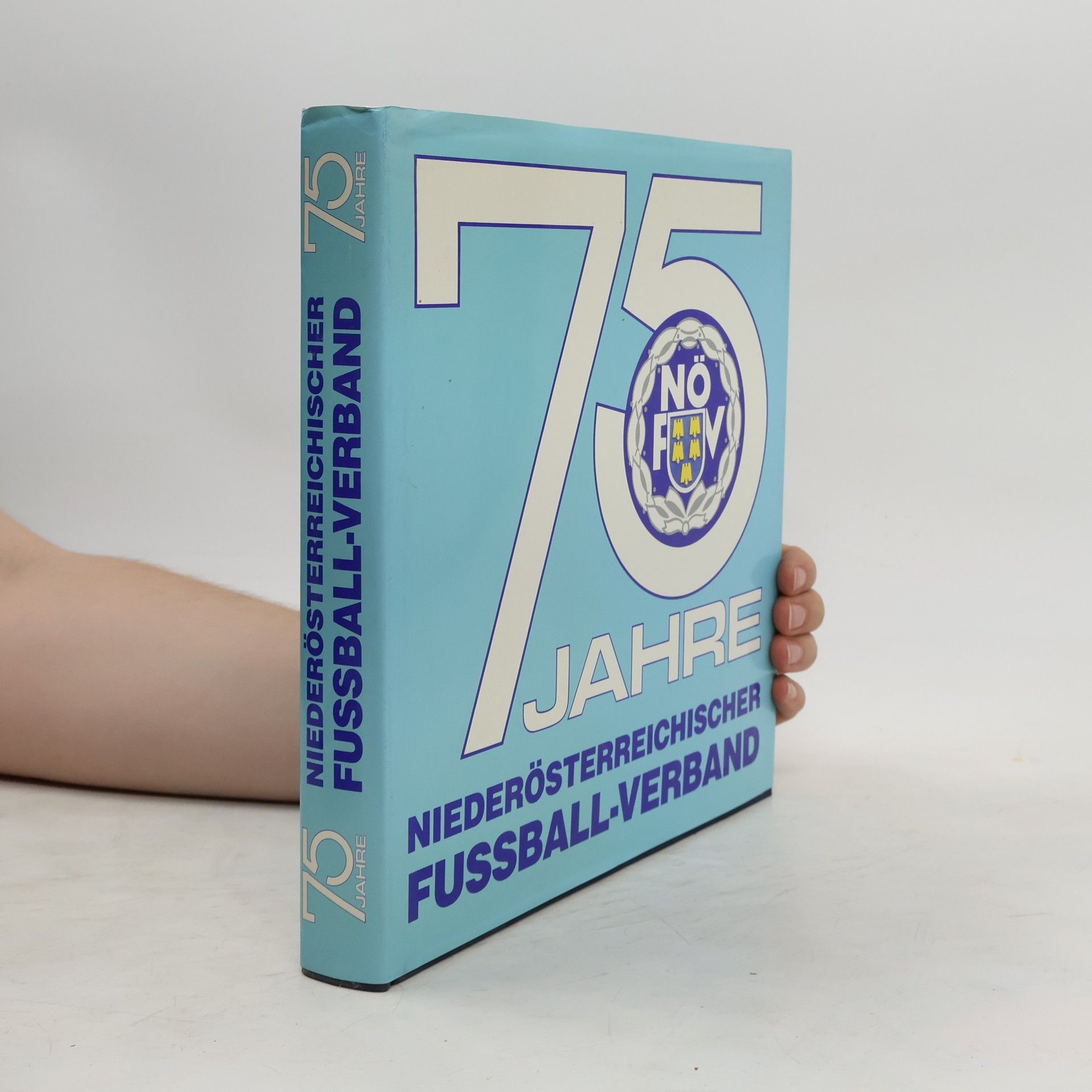 AA.VV. 75 Jahre. Niederösterreichischer Fussball-Verband