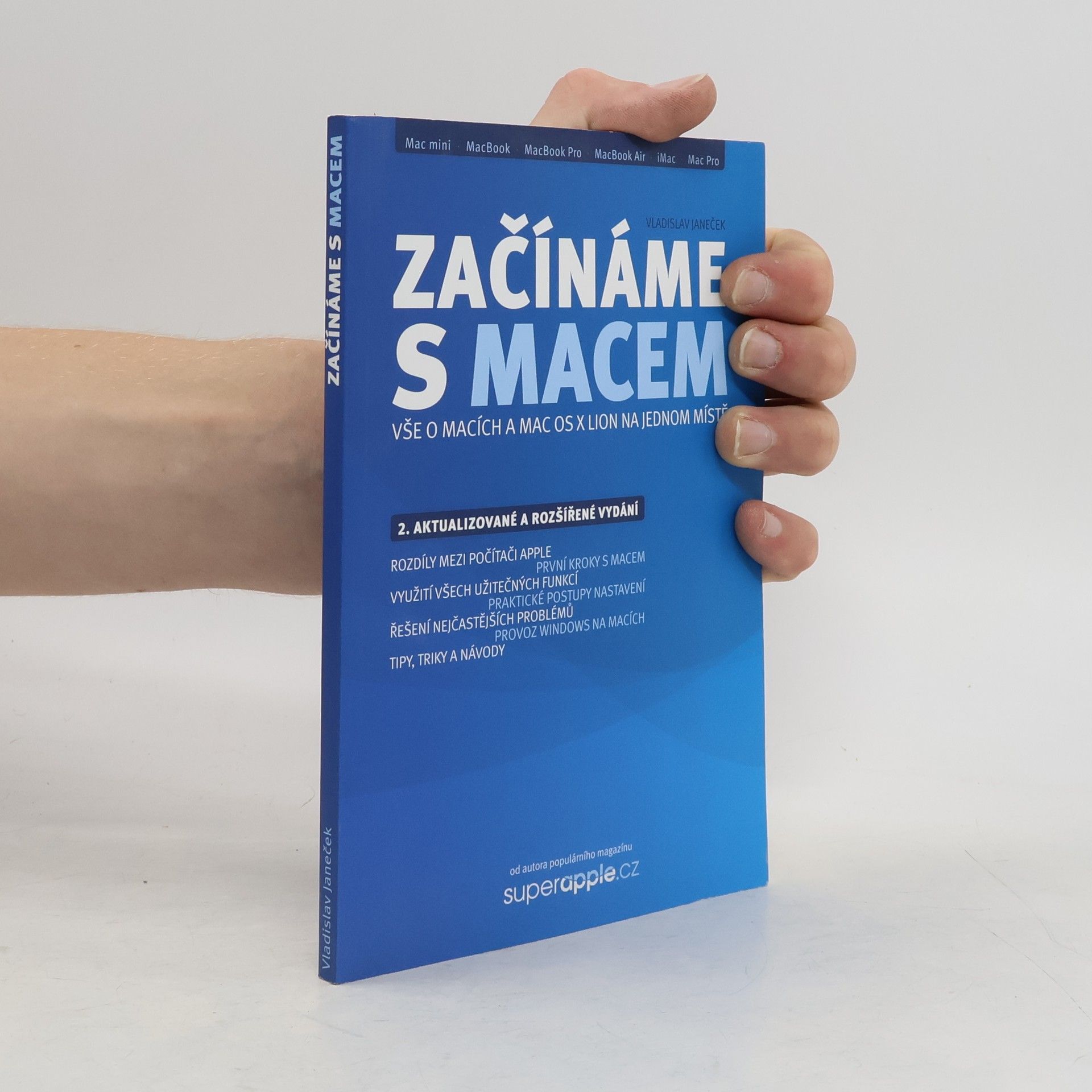 Vladislav Janeček Začínáme s Macem : vše o Macích a Mac OS X Lion na jednom místě
