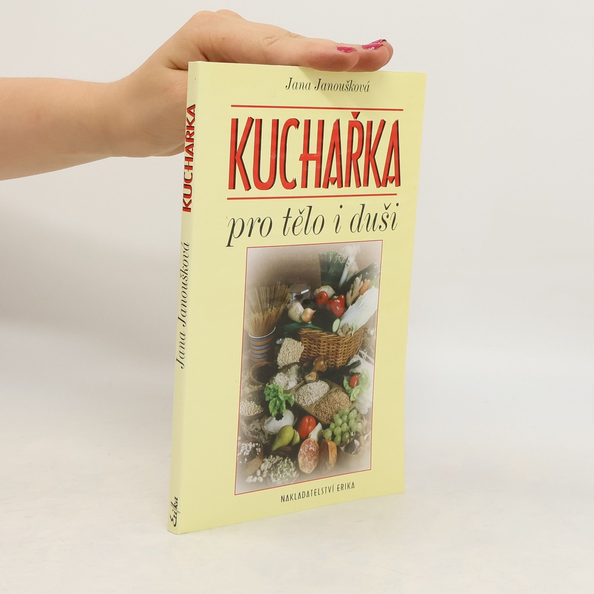 Jana Janoušková Kuchařka pro tělo i duši
