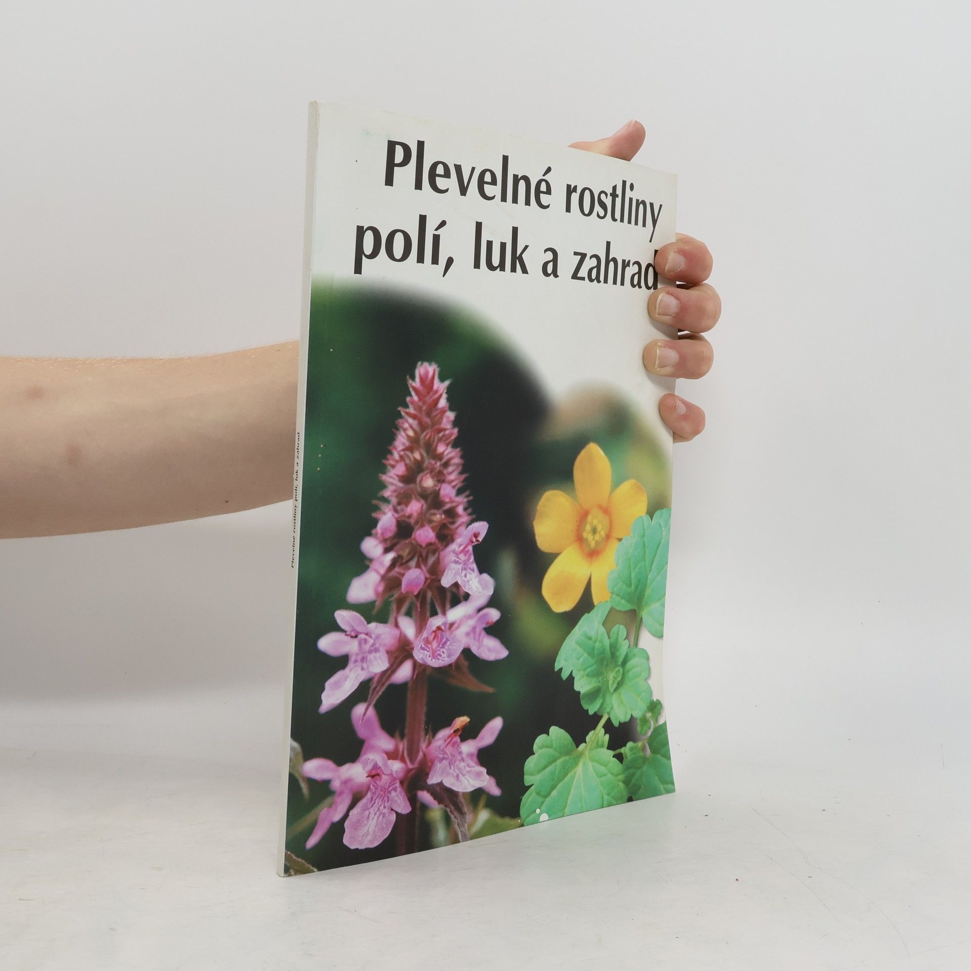 Jan Mikulka Plevelné rostliny polí, luk a zahrad