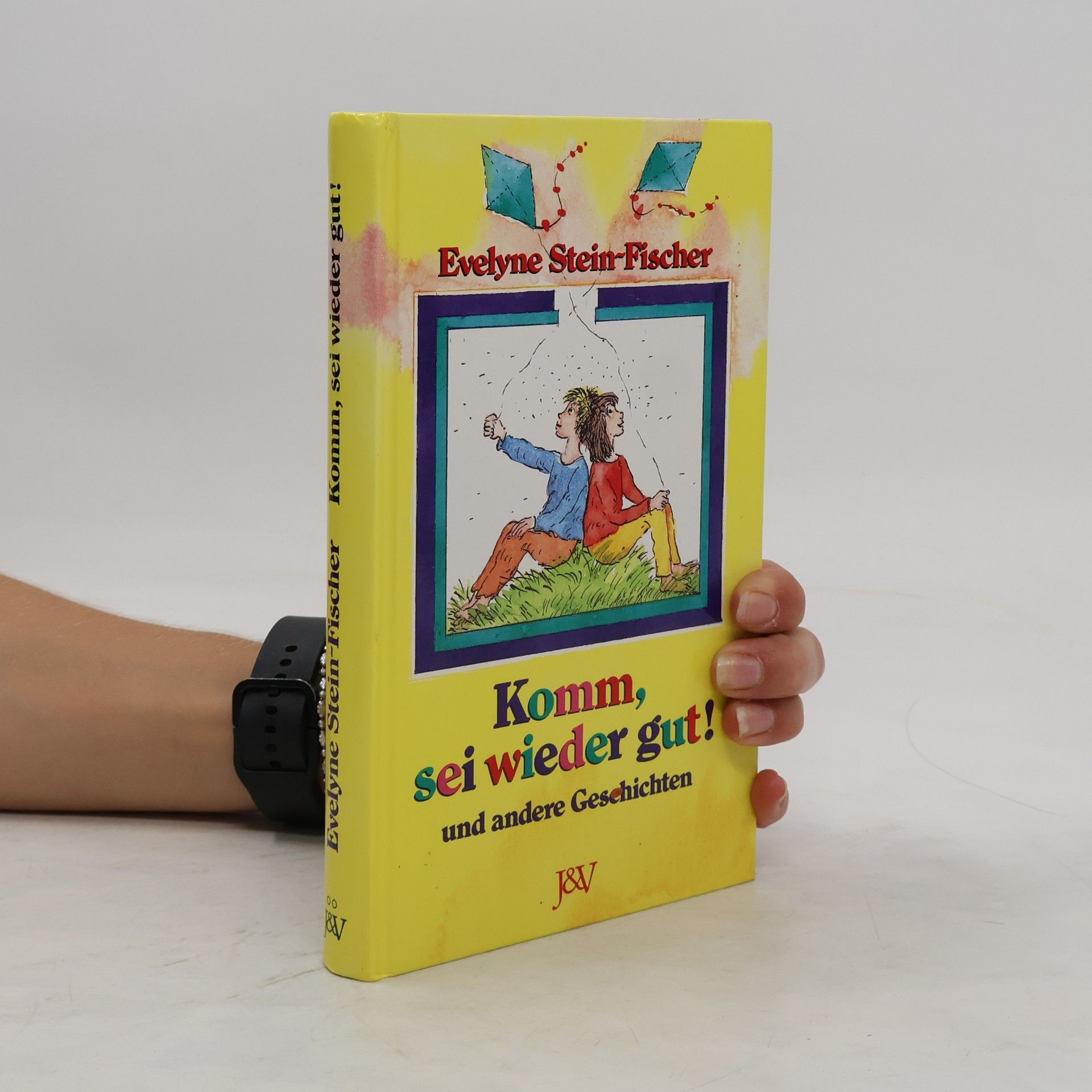 Evelyne Stein-Fischer Komm, sei wieder gut! und andere Geschichten