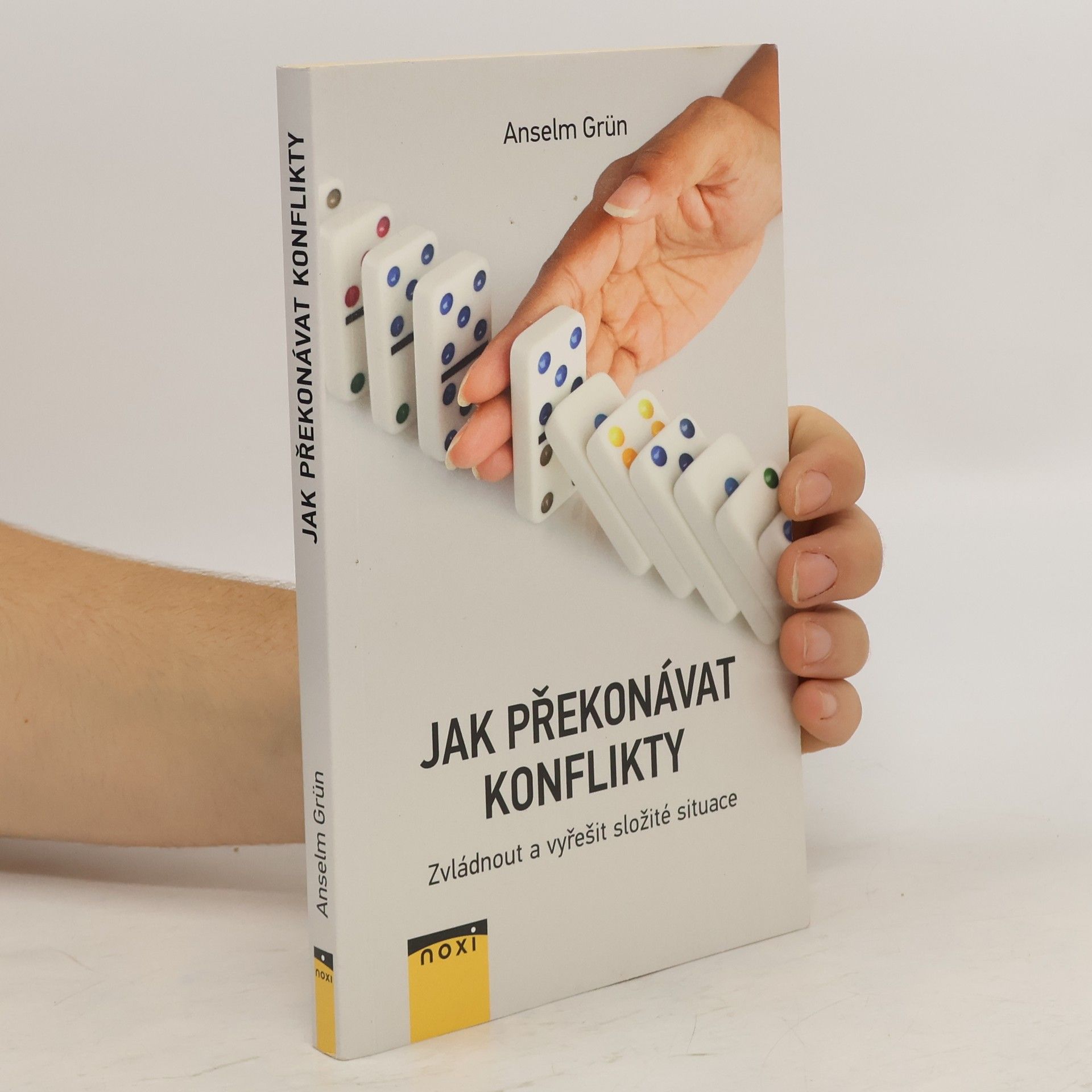 Anselm Grün Jak překonávat konflikty: Zvládnout a vyřešit složité situace