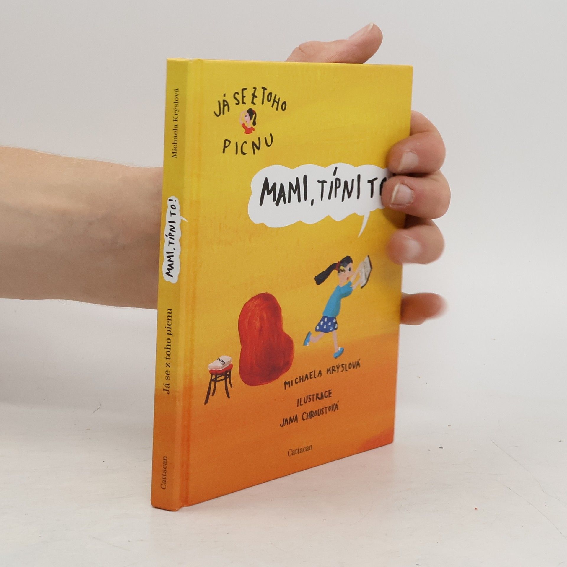 Jana Chroustová Já se z toho picnu: Mami, típni to!
