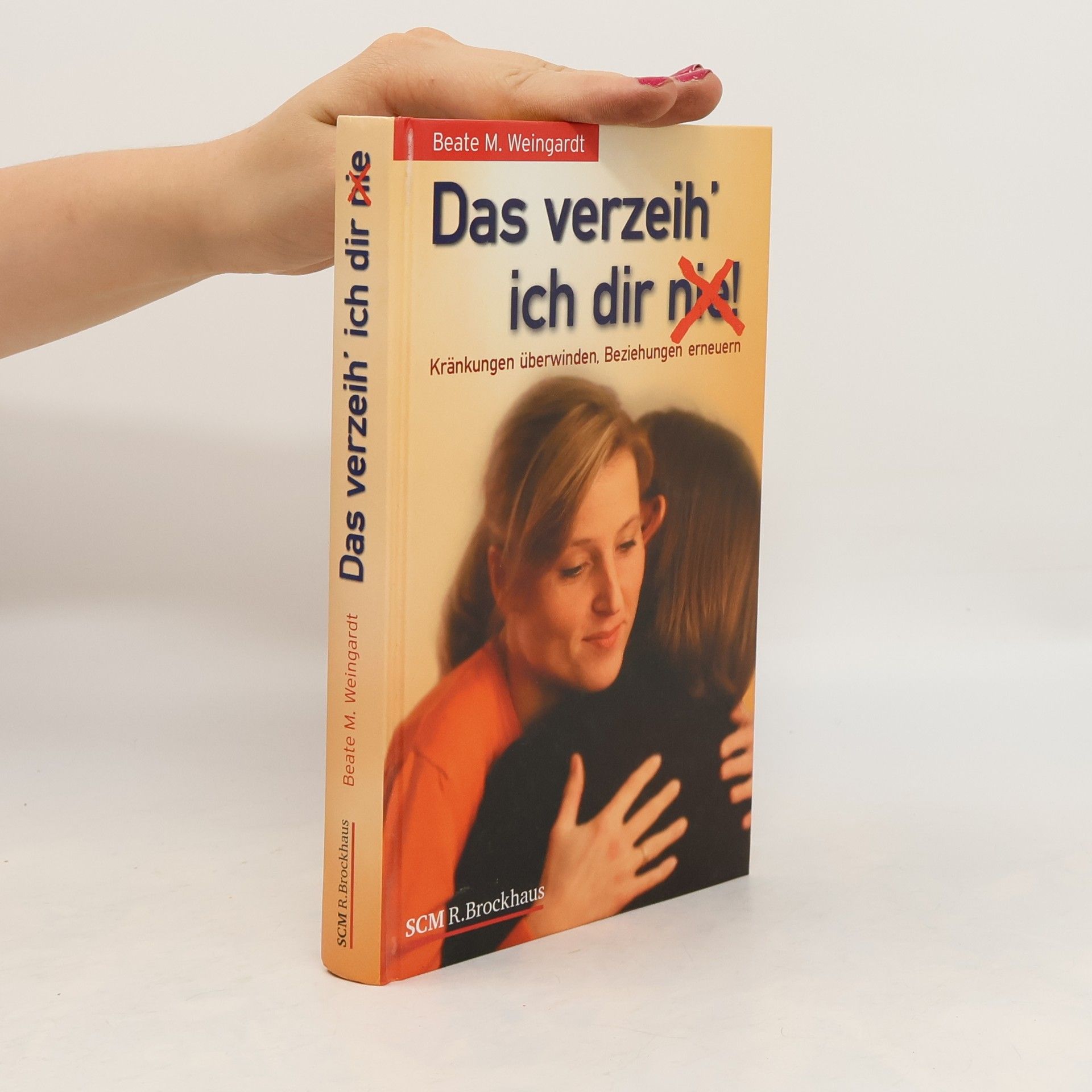 Beate M. Weingardt Das verzeih' ich dir!